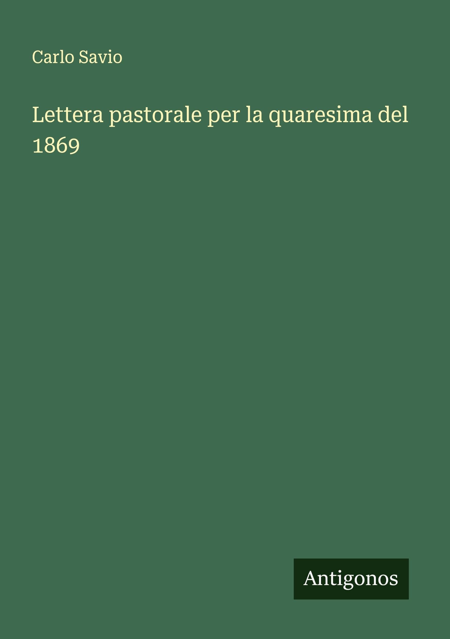 Lettera pastorale per la quaresima del 1869 Classics