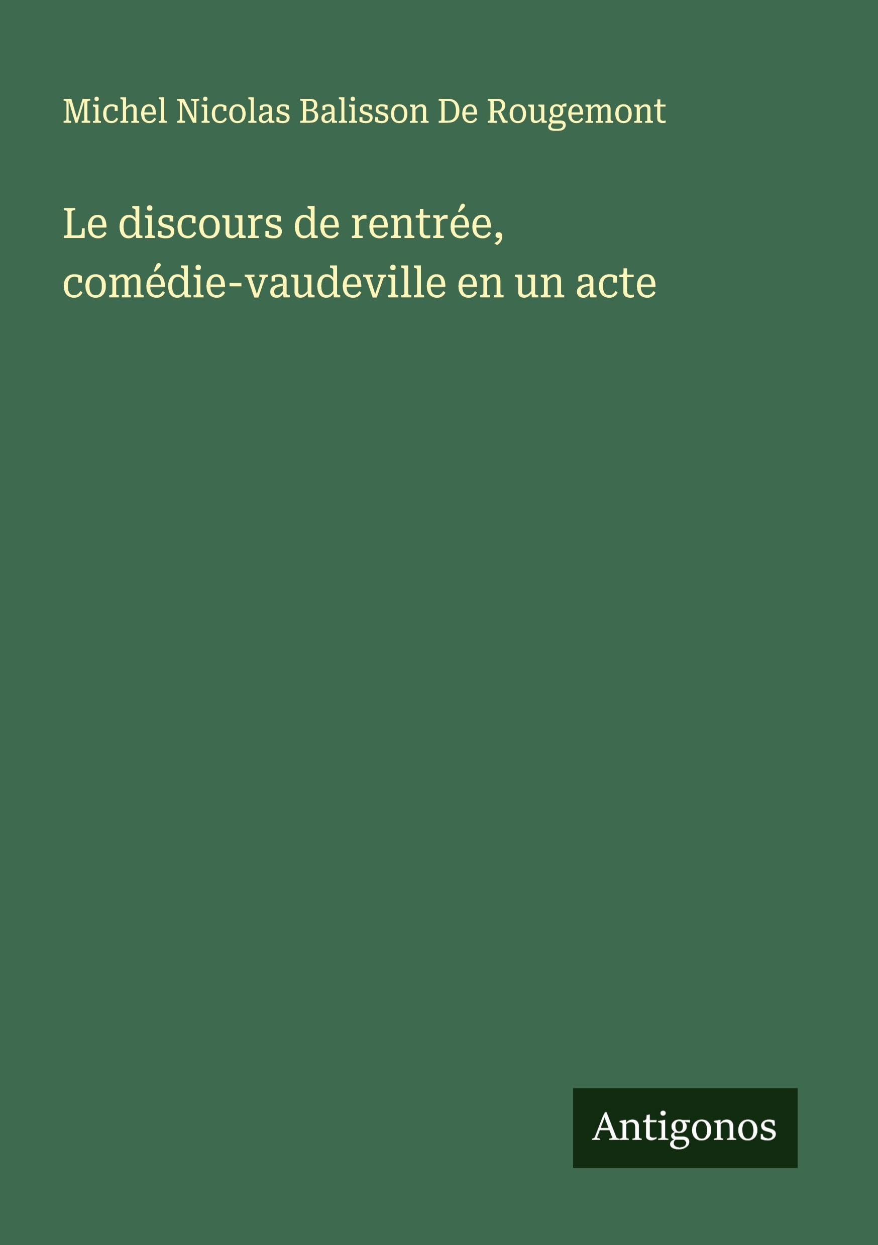 Le discours de rentrée, comédie-vaudeville en un acte Classics