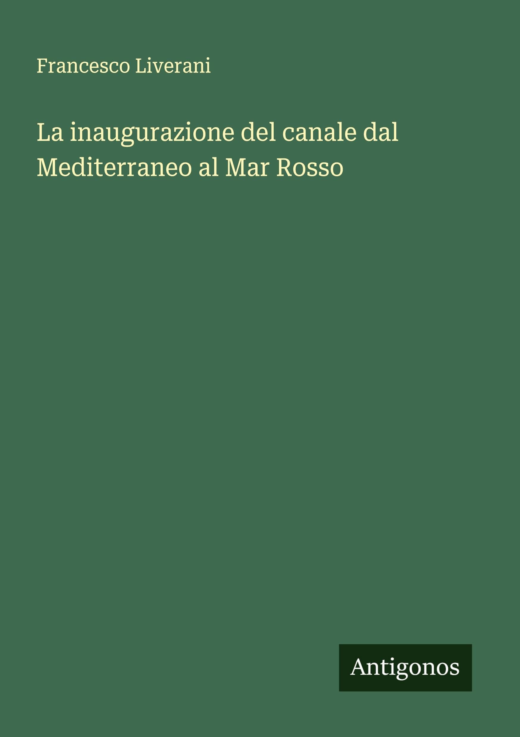La inaugurazione del canale dal Mediterraneo al Mar Rosso Classics