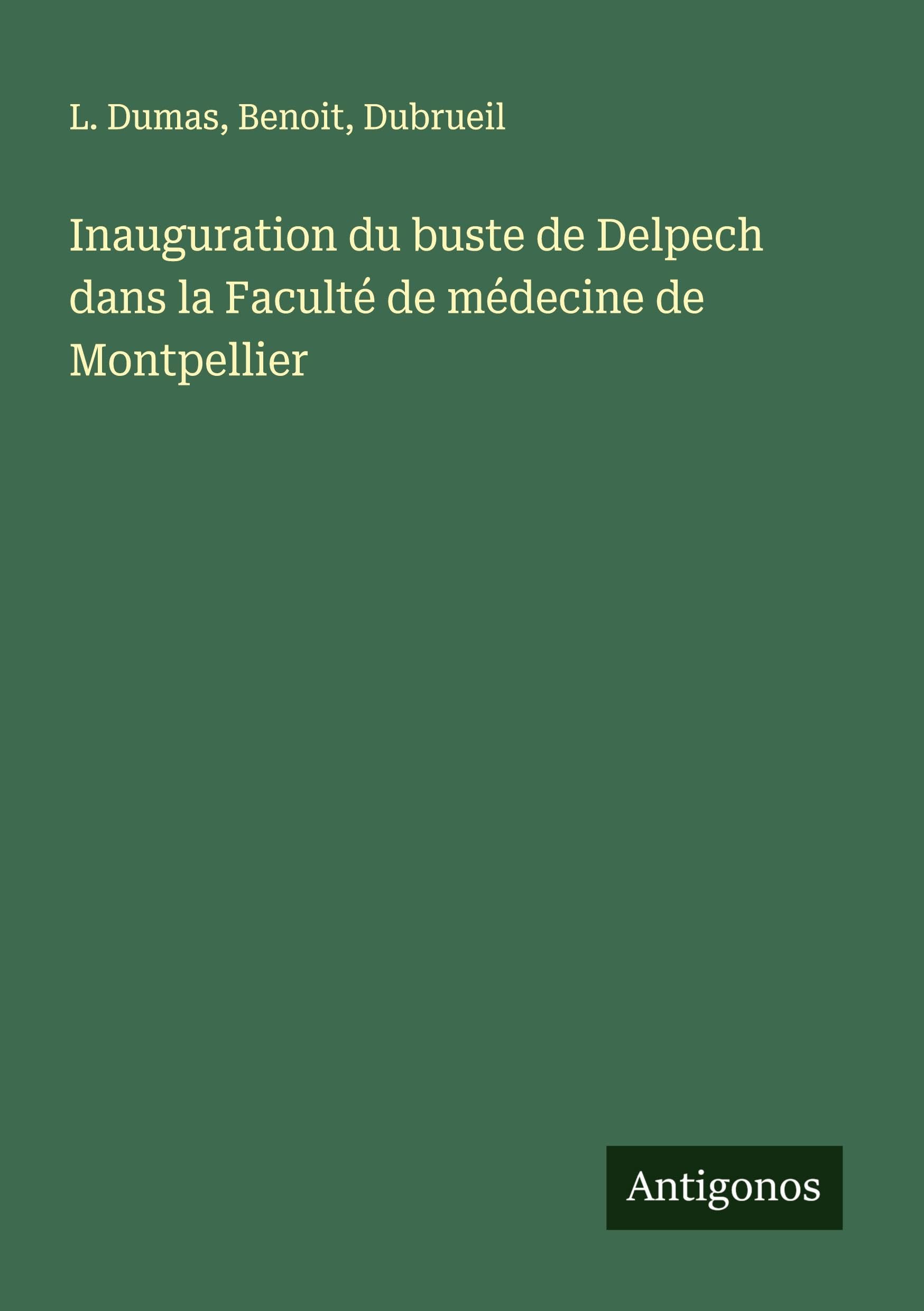 Inauguration du buste de Delpech dans la Faculté de médecine de Montpellier Classics