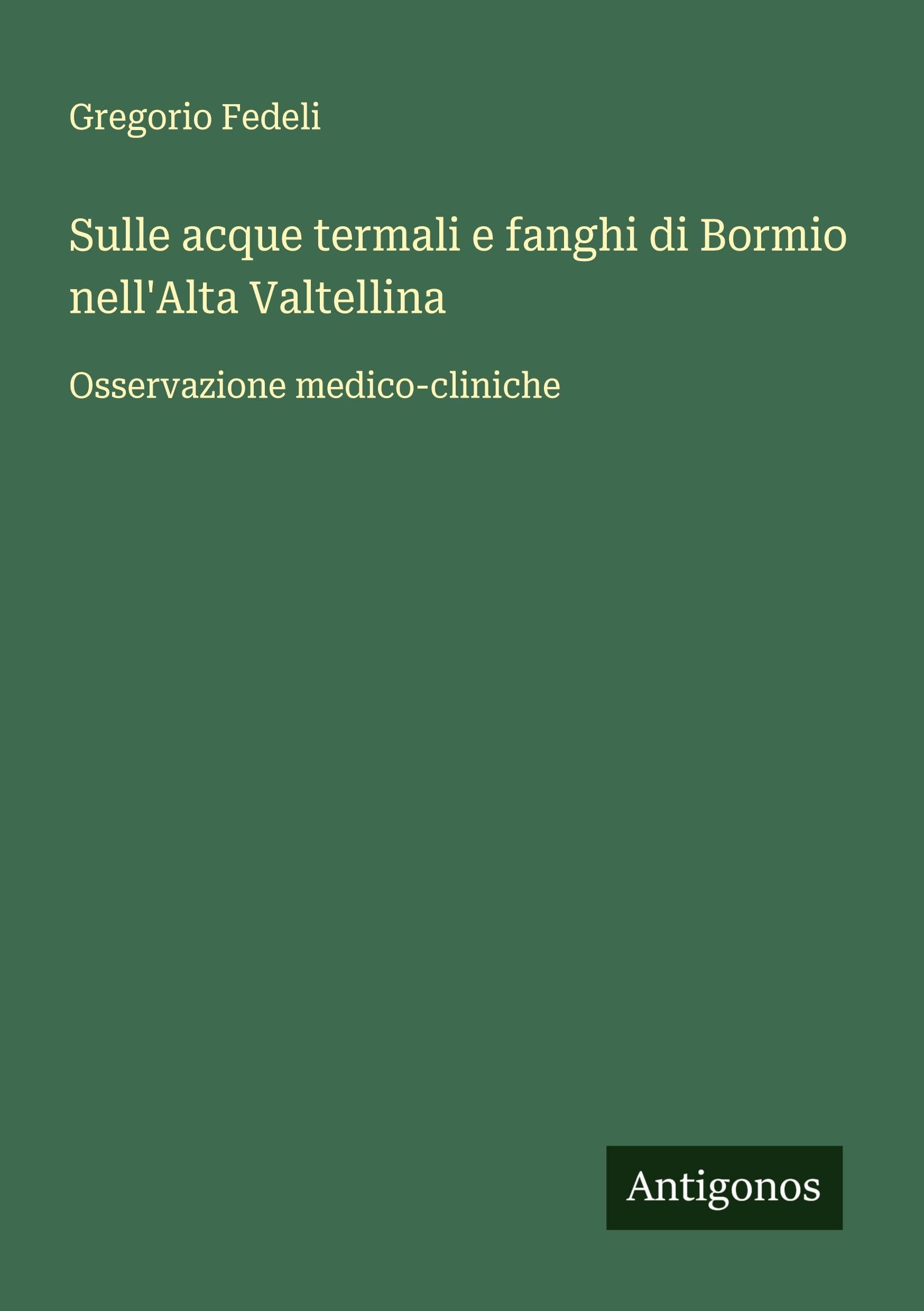 Sulle acque termali e fanghi di Bormio nell'Alta Valtellina Classics