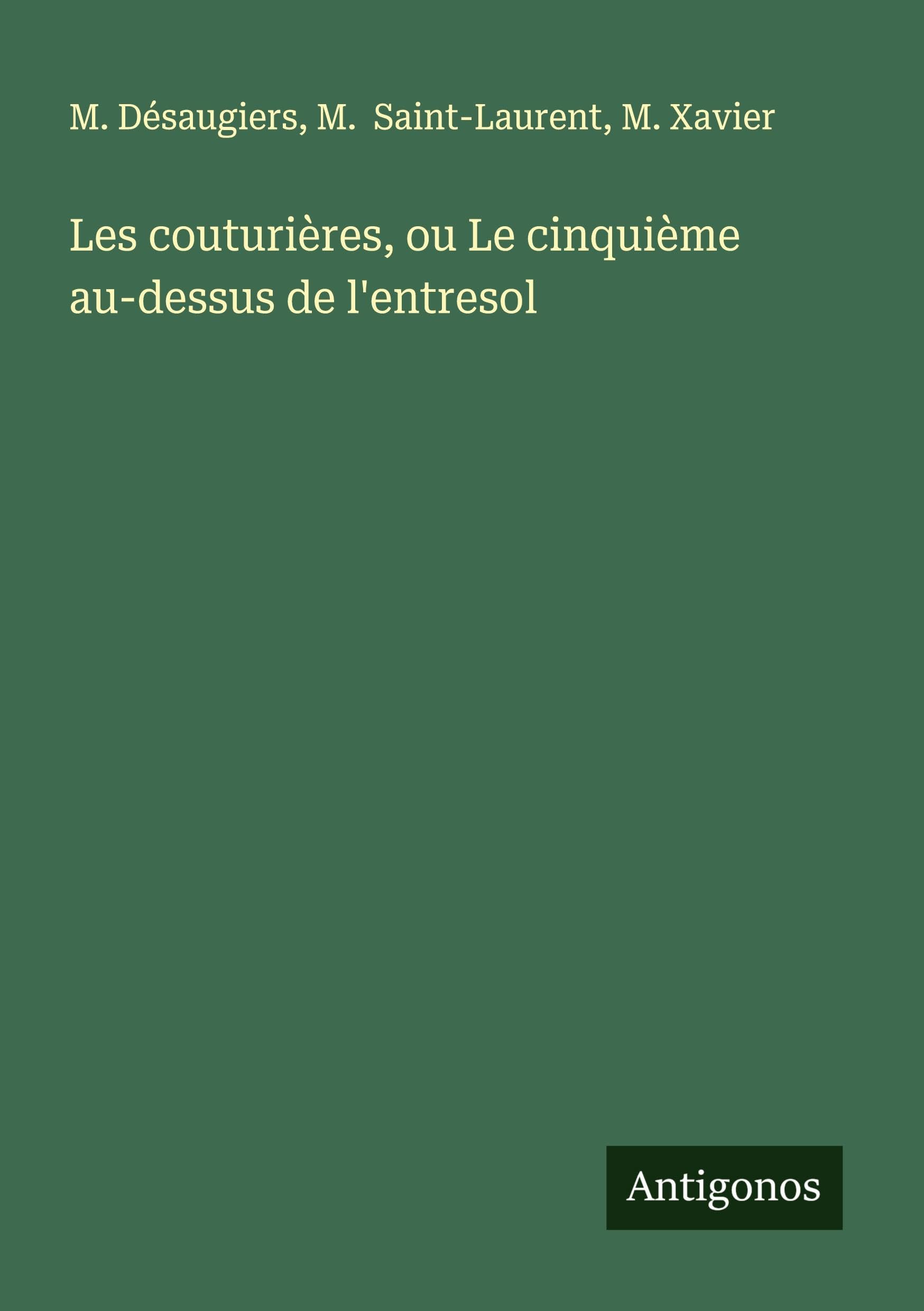 Les couturières, ou Le cinquième au-dessus de l'entresol Classics