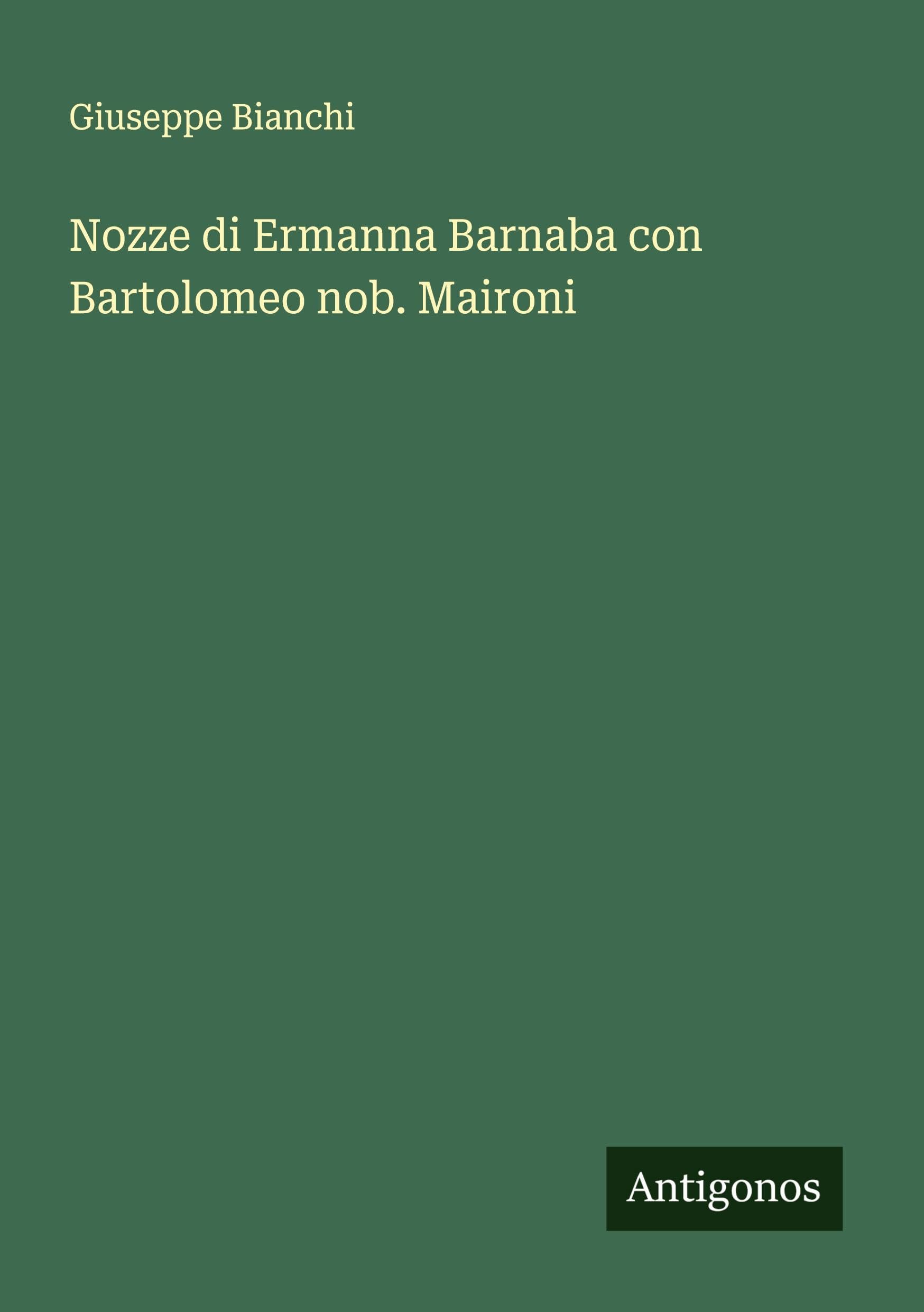 Nozze di Ermanna Barnaba con Bartolomeo nob. Maironi Classics
