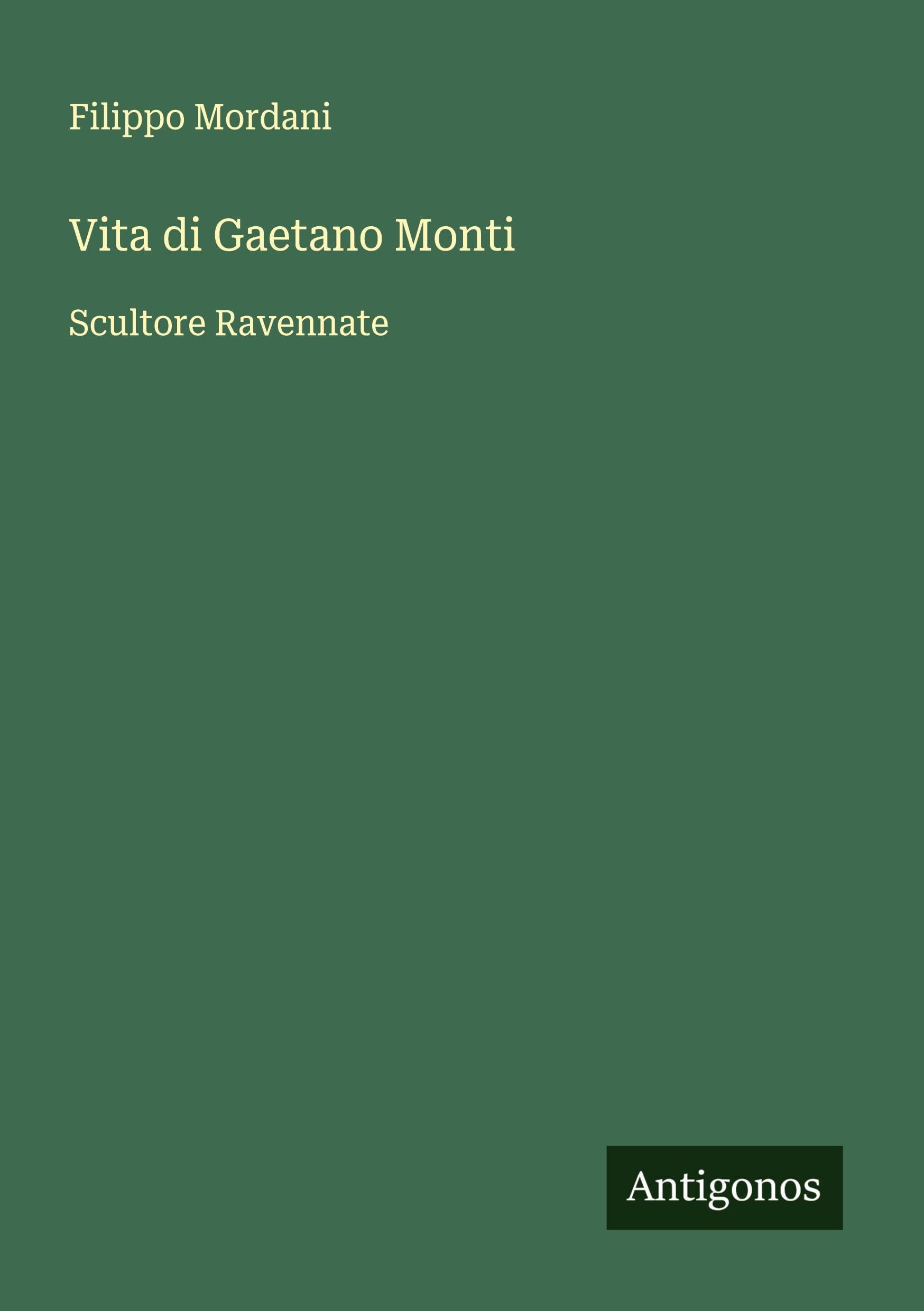 Vita di Gaetano Monti Classics