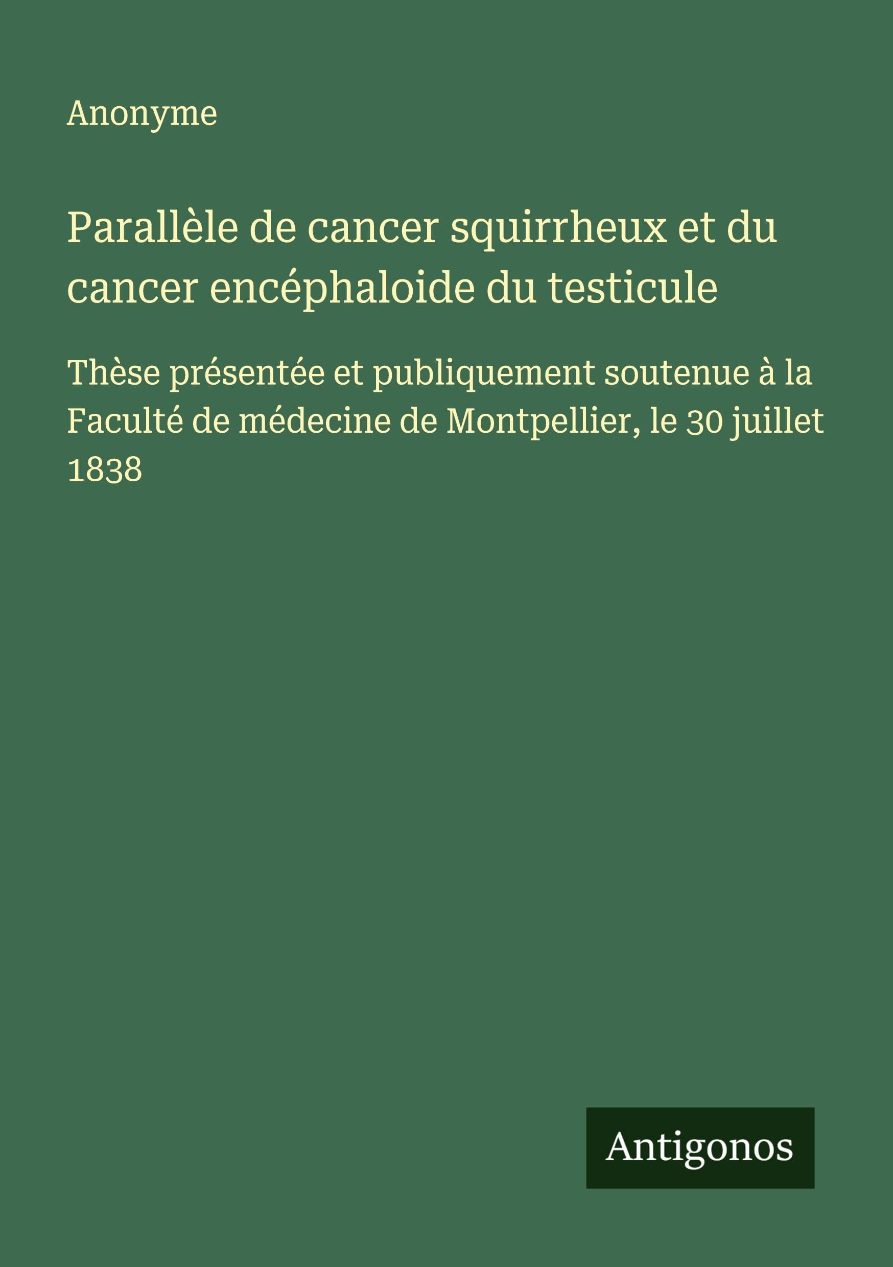 Parallèle de cancer squirrheux et du cancer encéphaloide du testicule Classics
