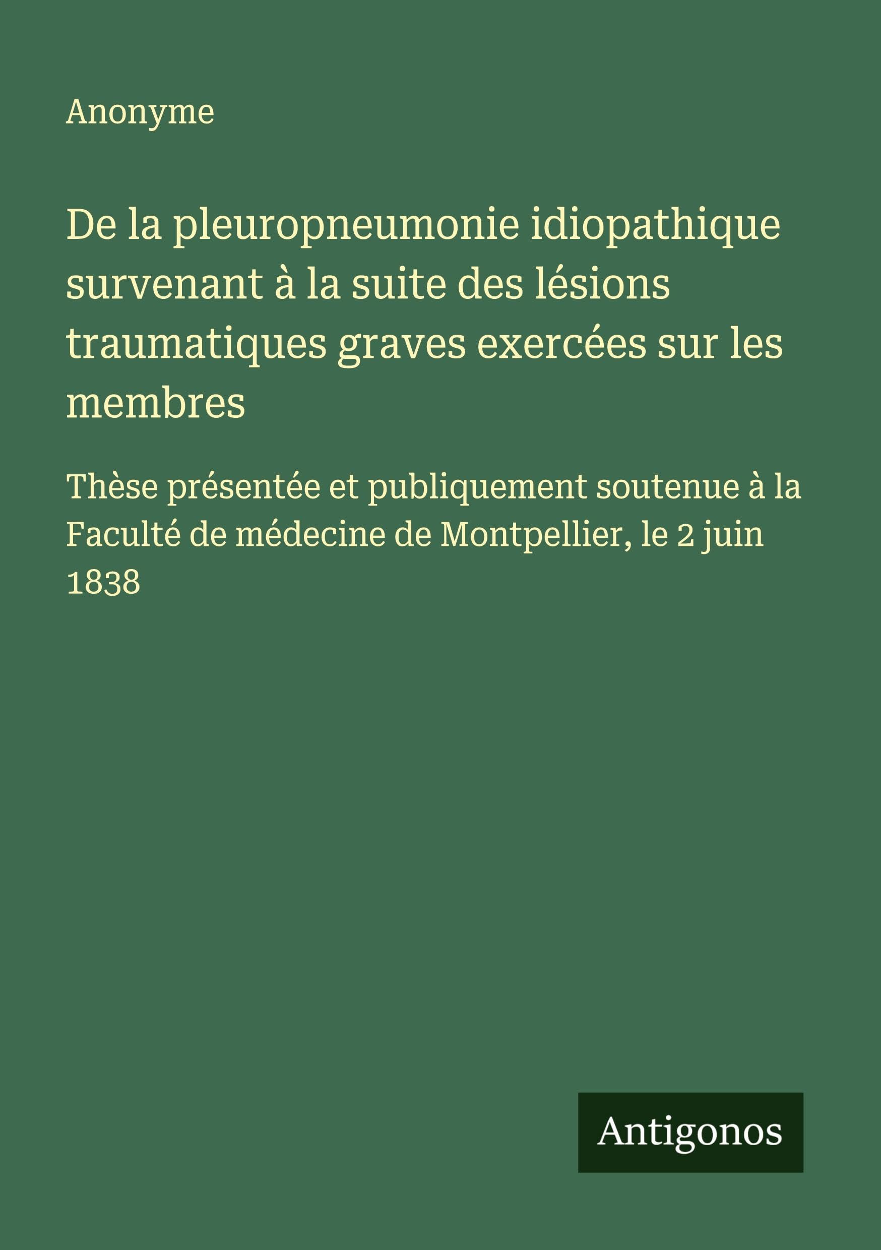 De la pleuropneumonie idiopathique survenant à la suite des lésions traumatiques graves exercées sur les membres Classics