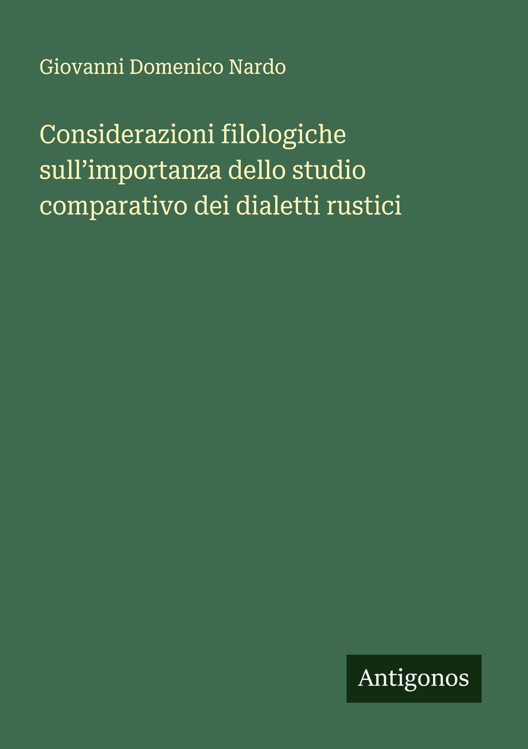 Considerazioni filologiche sull'importanza dello studio comparativo dei dialetti rustici Classics