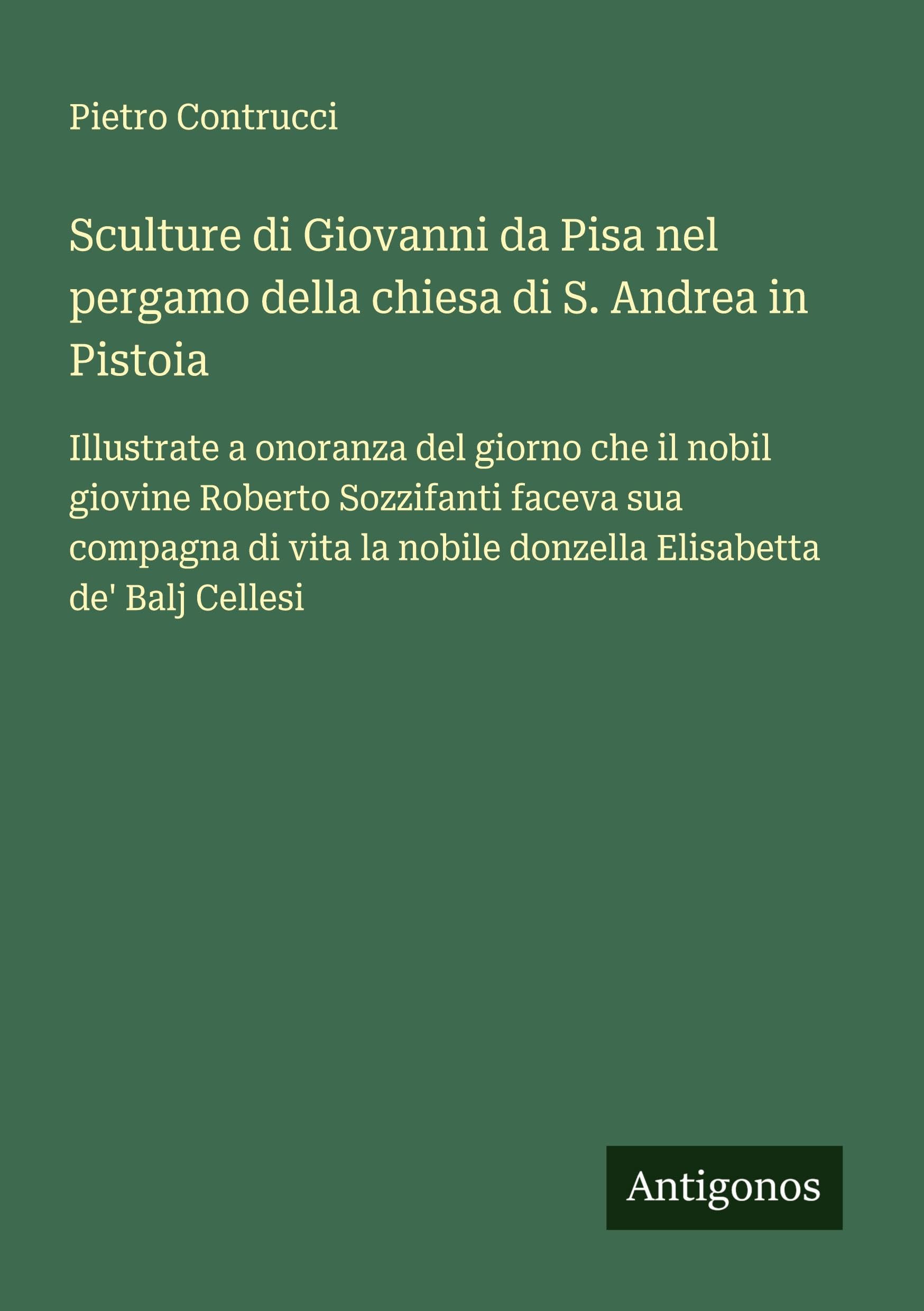 Sculture di Giovanni da Pisa nel pergamo della chiesa di S. Andrea in Pistoia Classics