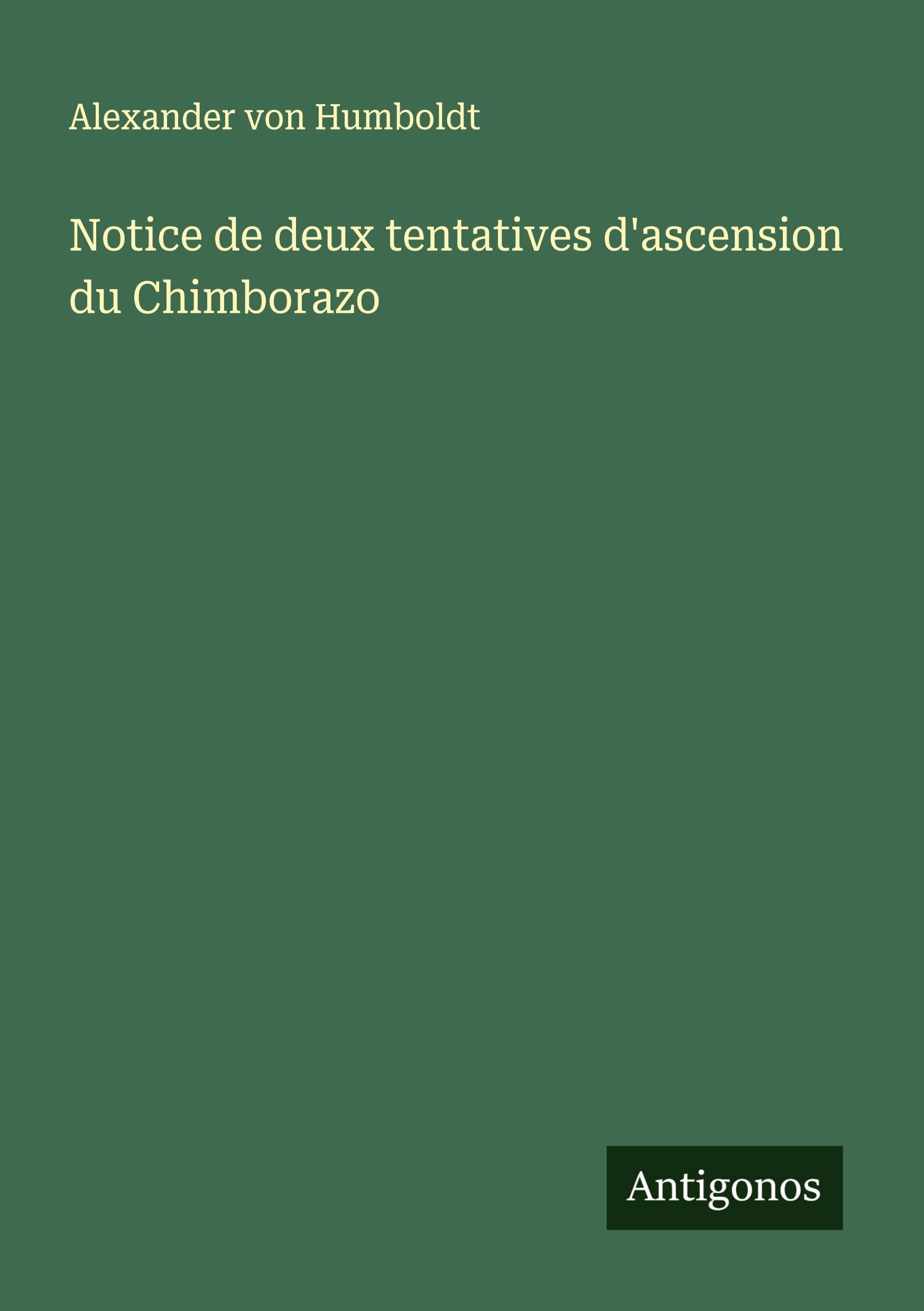 Notice de deux tentatives d'ascension du Chimborazo Classics