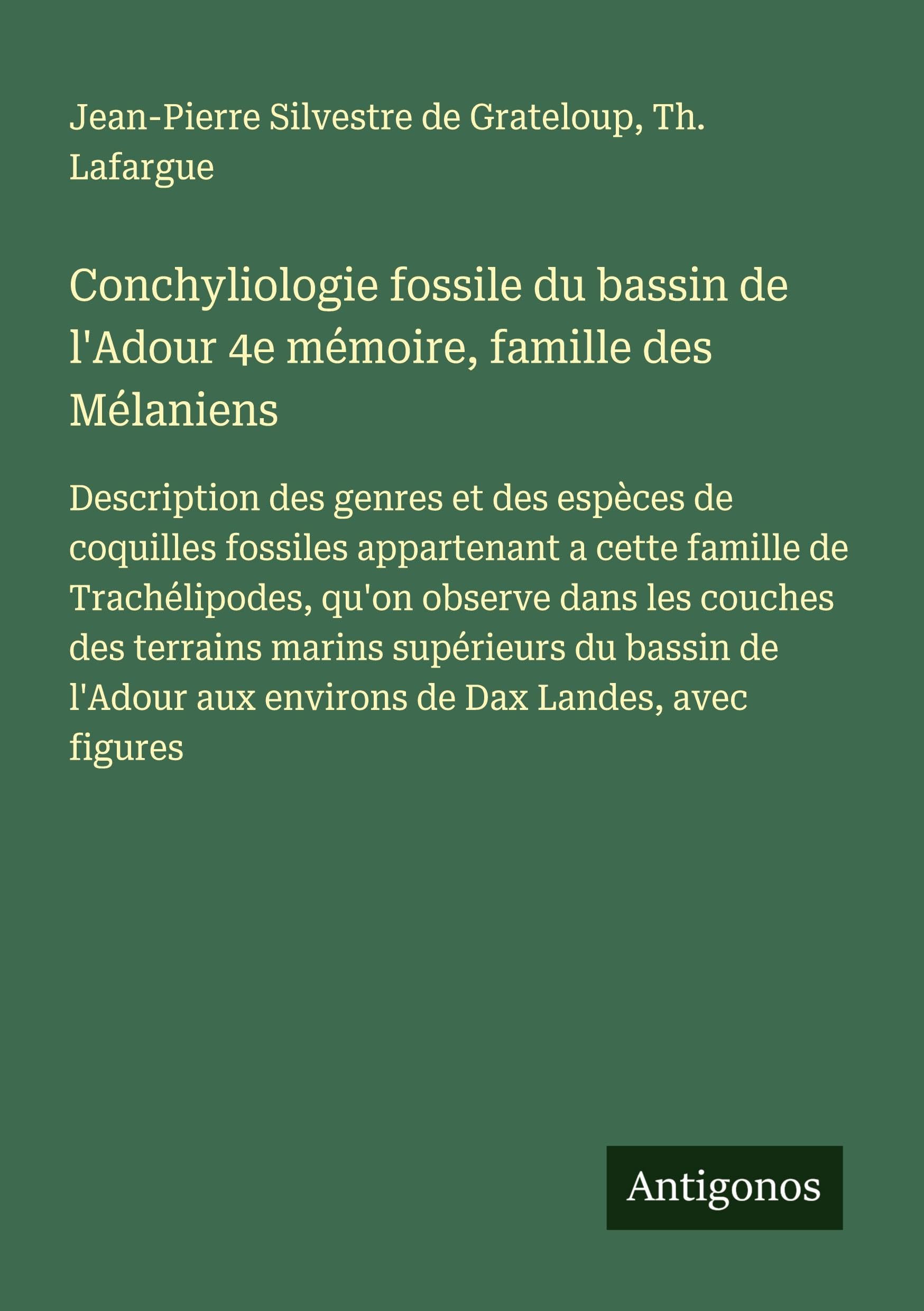 Conchyliologie fossile du bassin de l'Adour 4e mémoire, famille des Mélaniens Classics
