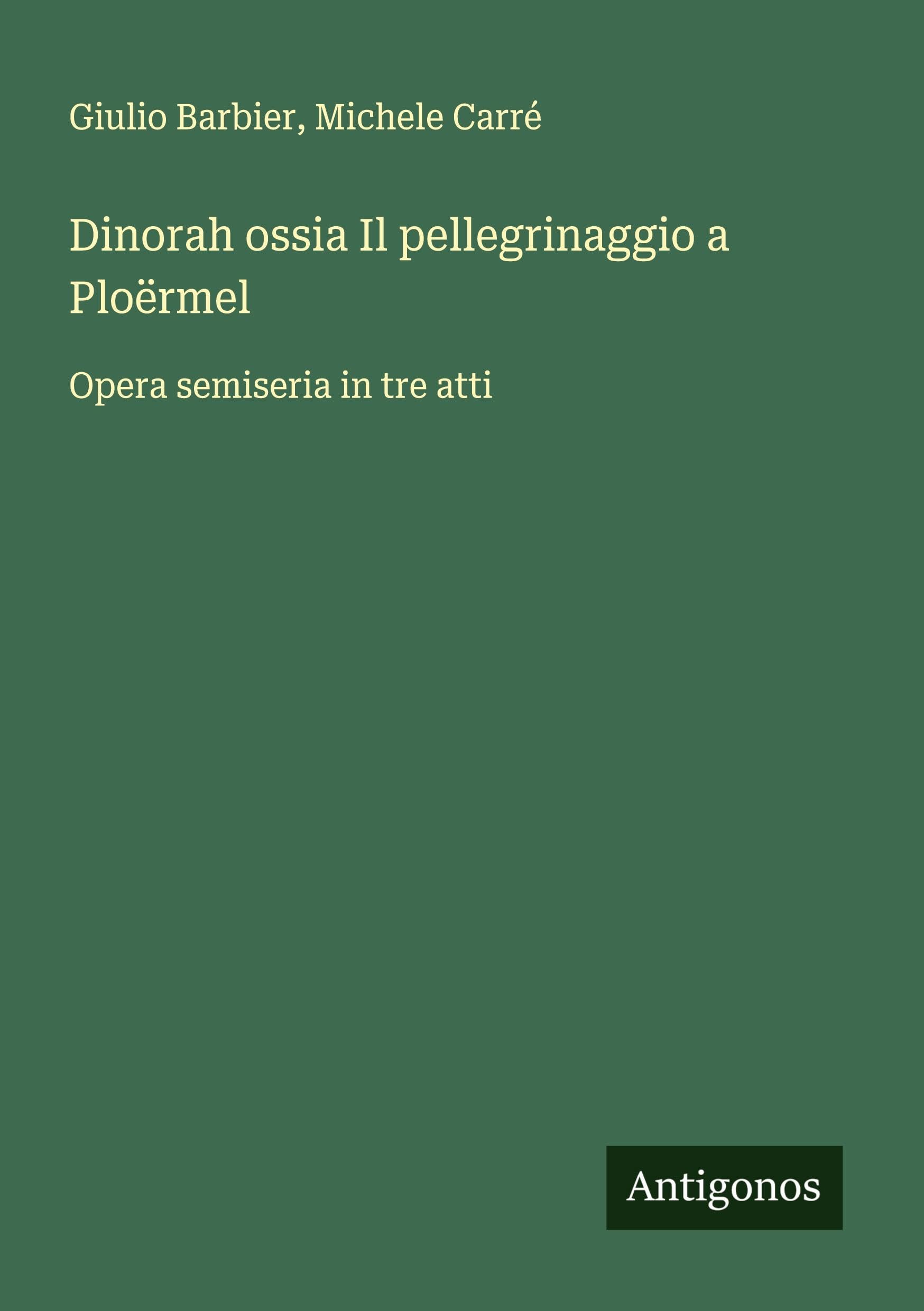 Dinorah ossia Il pellegrinaggio a Ploërmel Classics