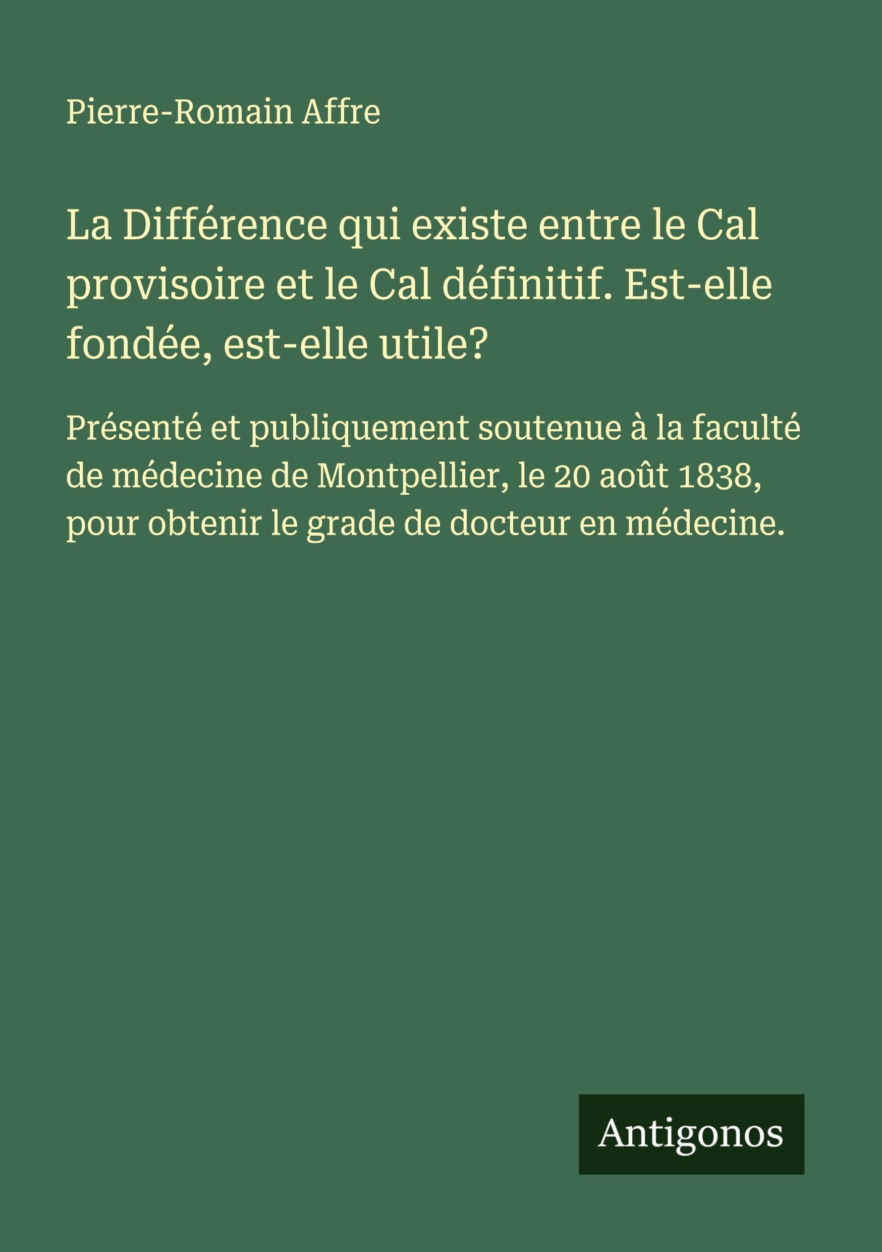 La Différence qui existe entre le Cal provisoire et le Cal définitif. Est-elle fondée, est-elle utile? Classics