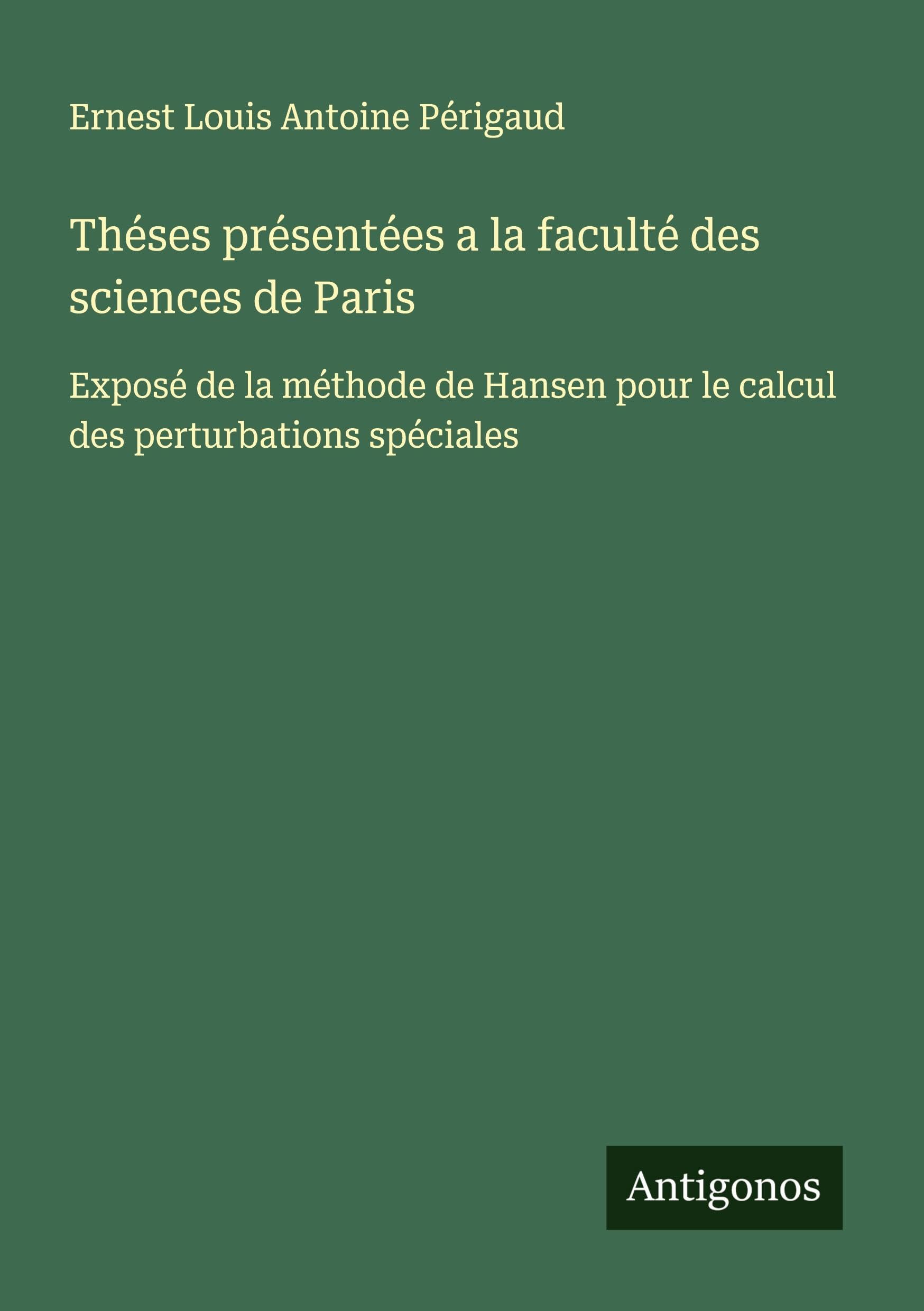 Théses présentées a la faculté des sciences de Paris Classics