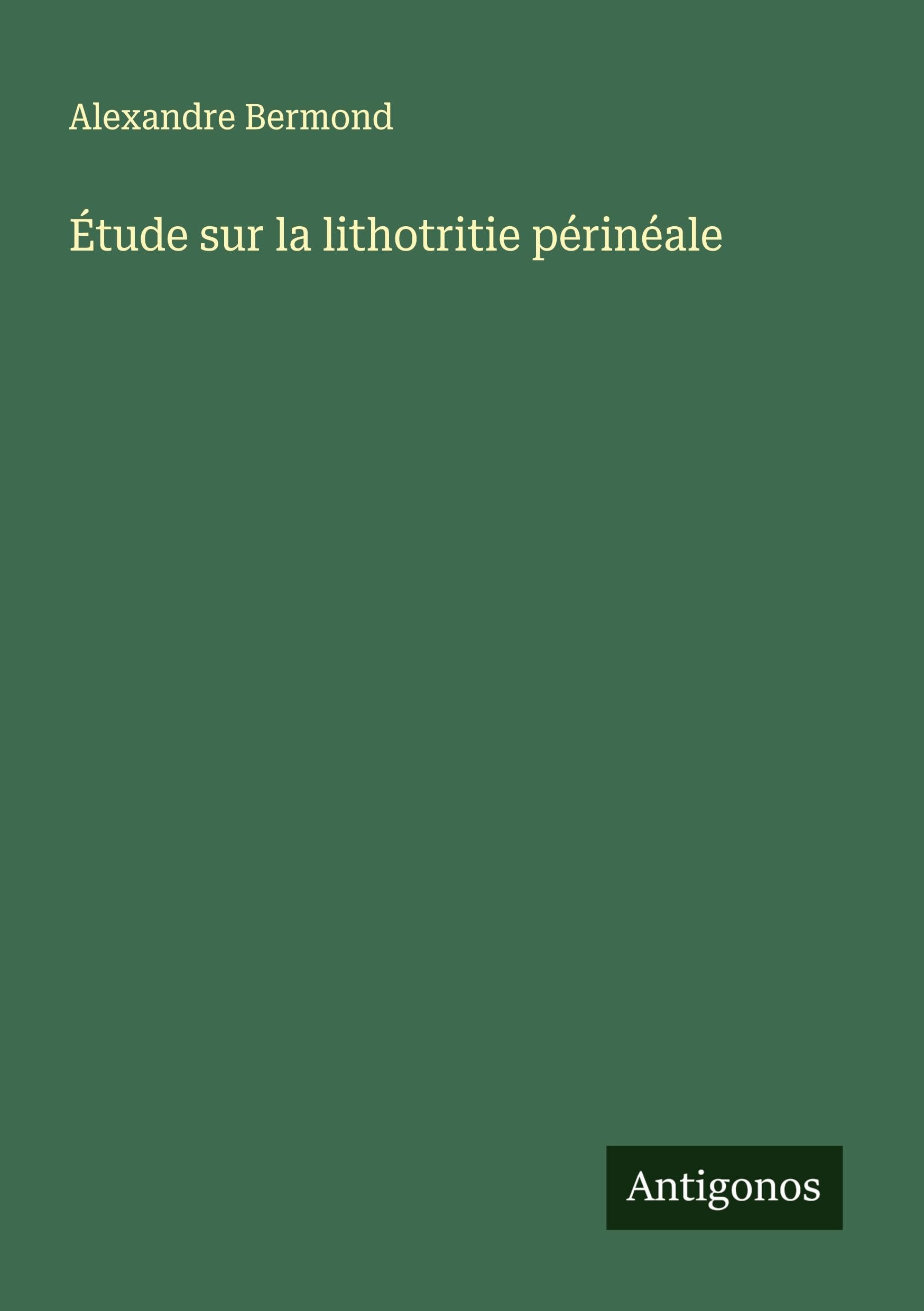 Étude sur la lithotritie périnéale Classics