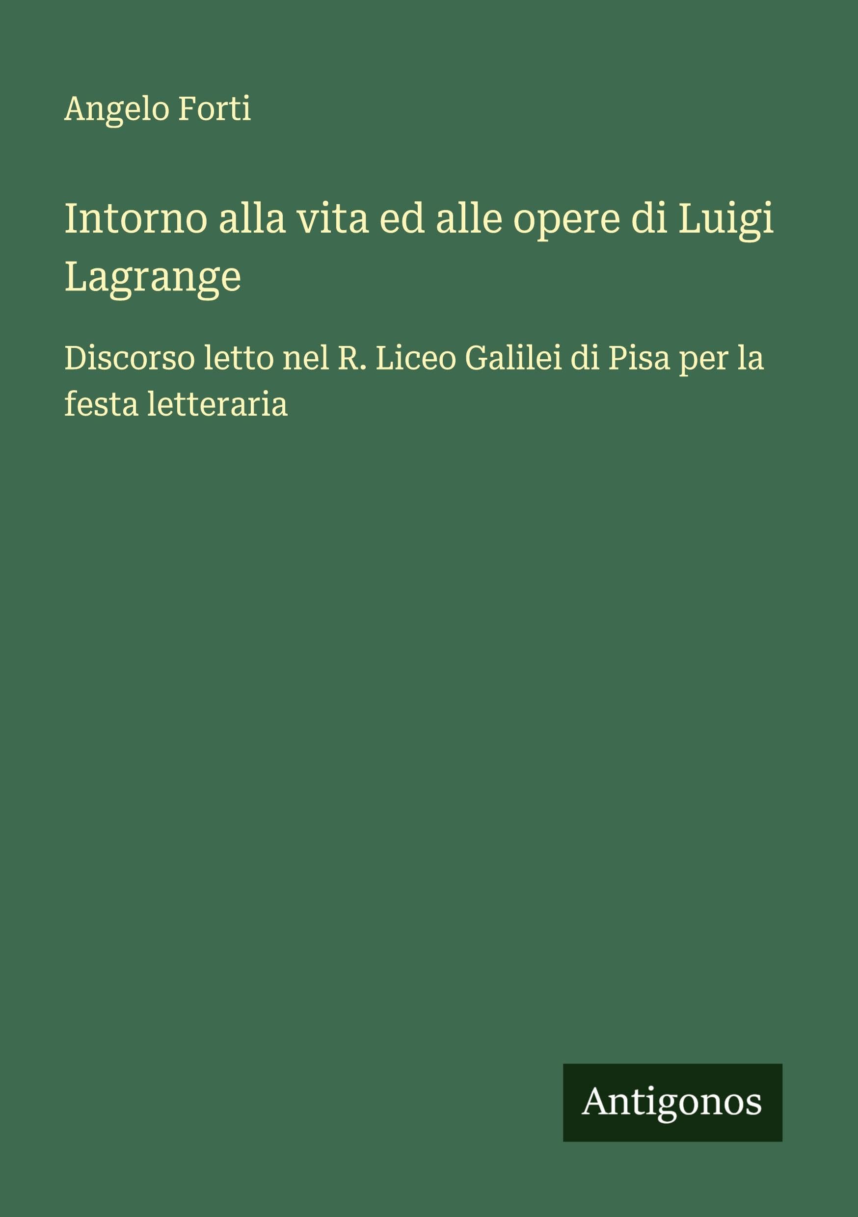 Intorno alla vita ed alle opere di Luigi Lagrange Classics