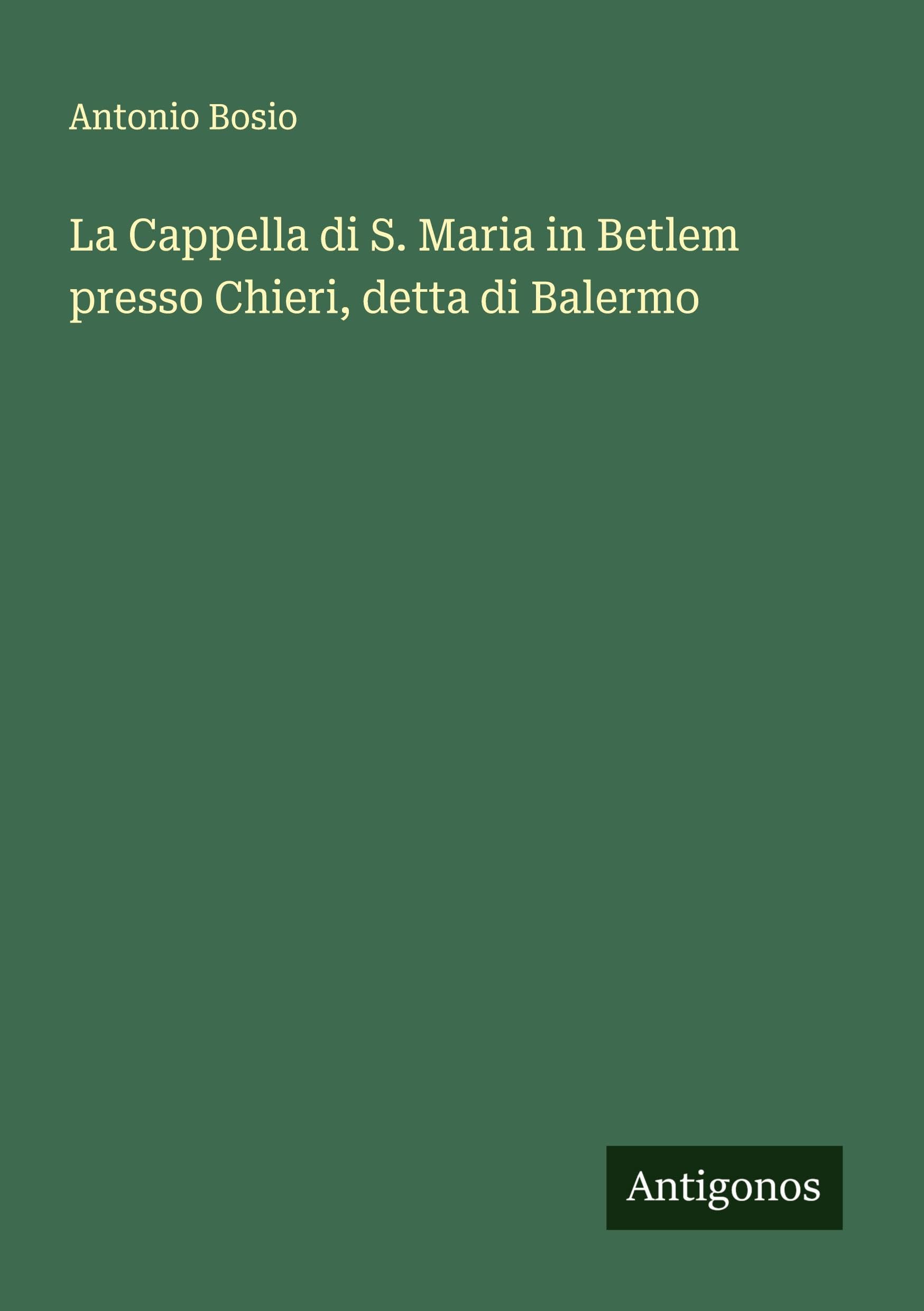 La Cappella di S. Maria in Betlem presso Chieri, detta di Balermo Classics