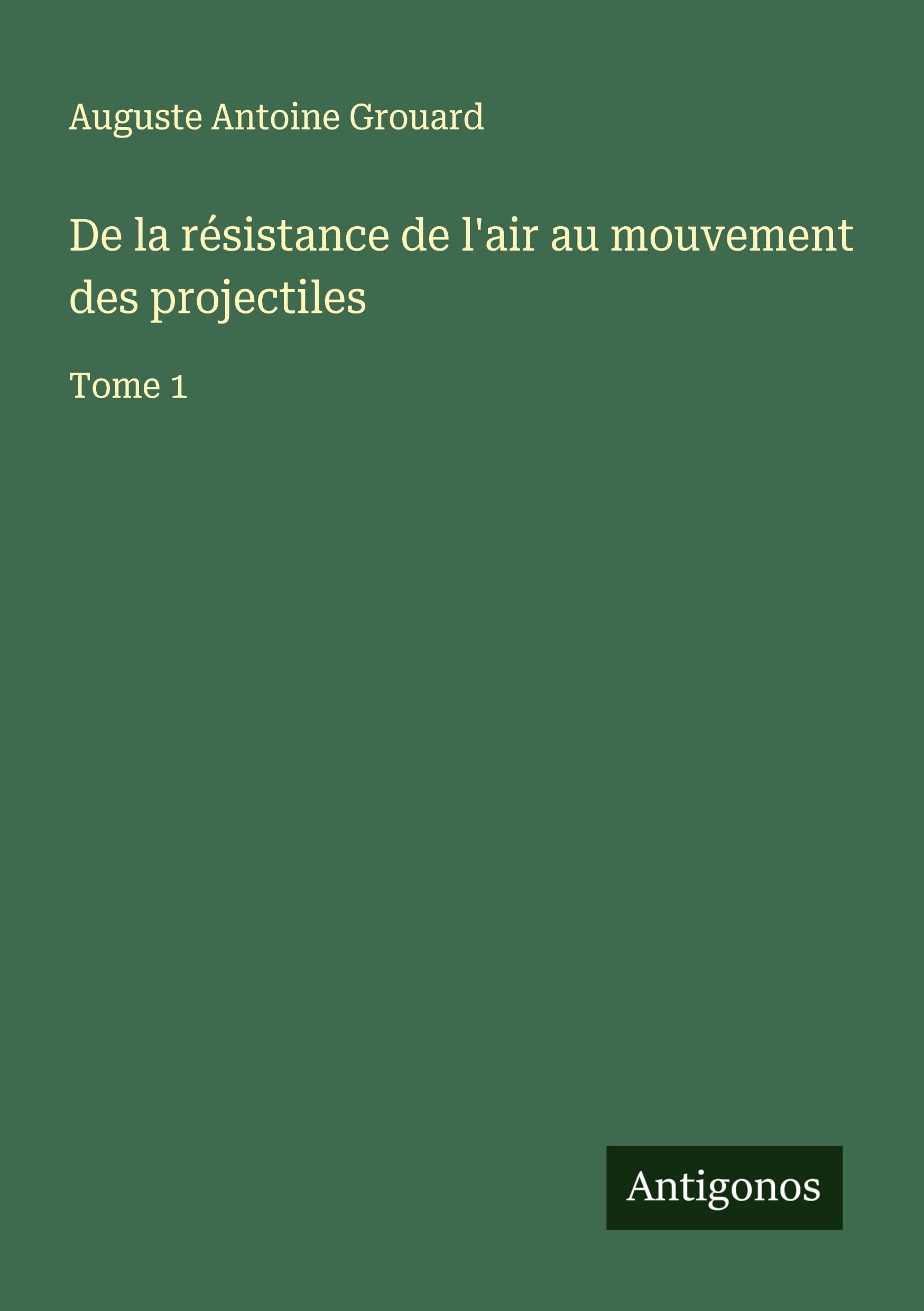 De la résistance de l'air au mouvement des projectiles Classics