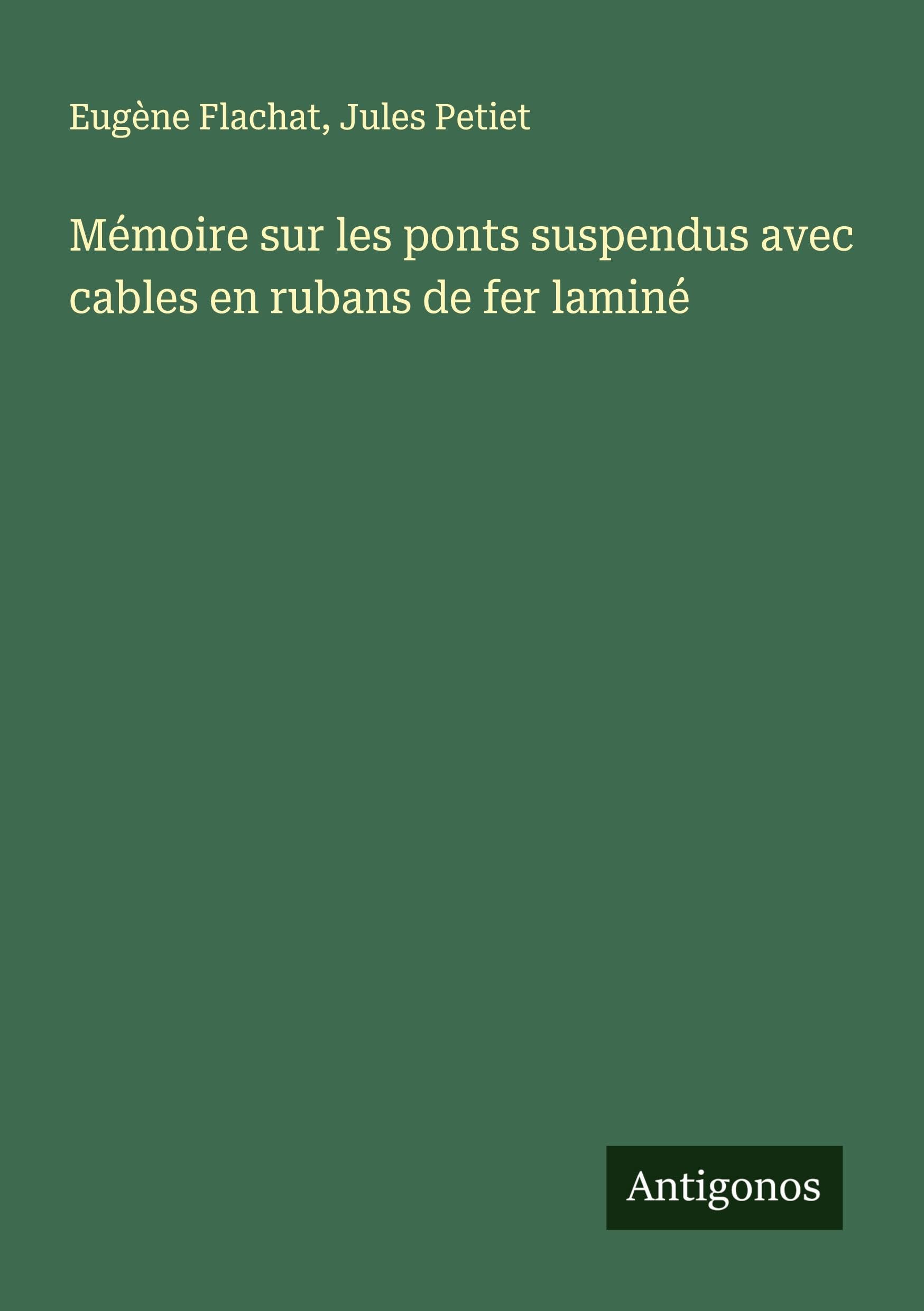 Mémoire sur les ponts suspendus avec cables en rubans de fer laminé Classics