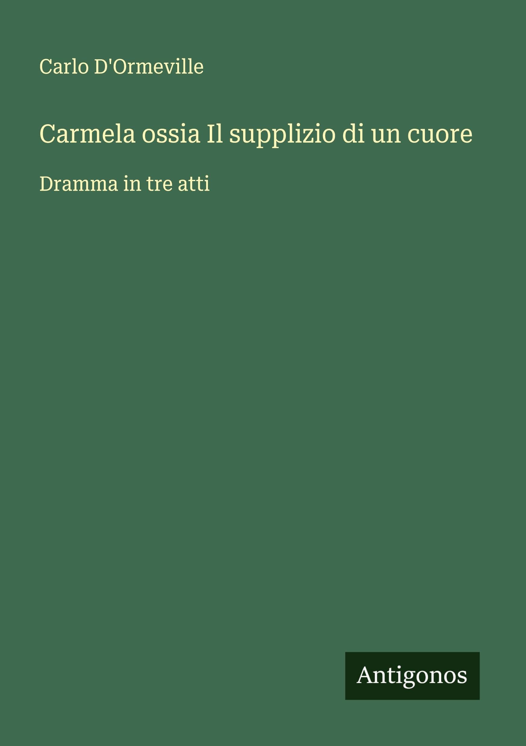 Carmela ossia Il supplizio di un cuore Classics