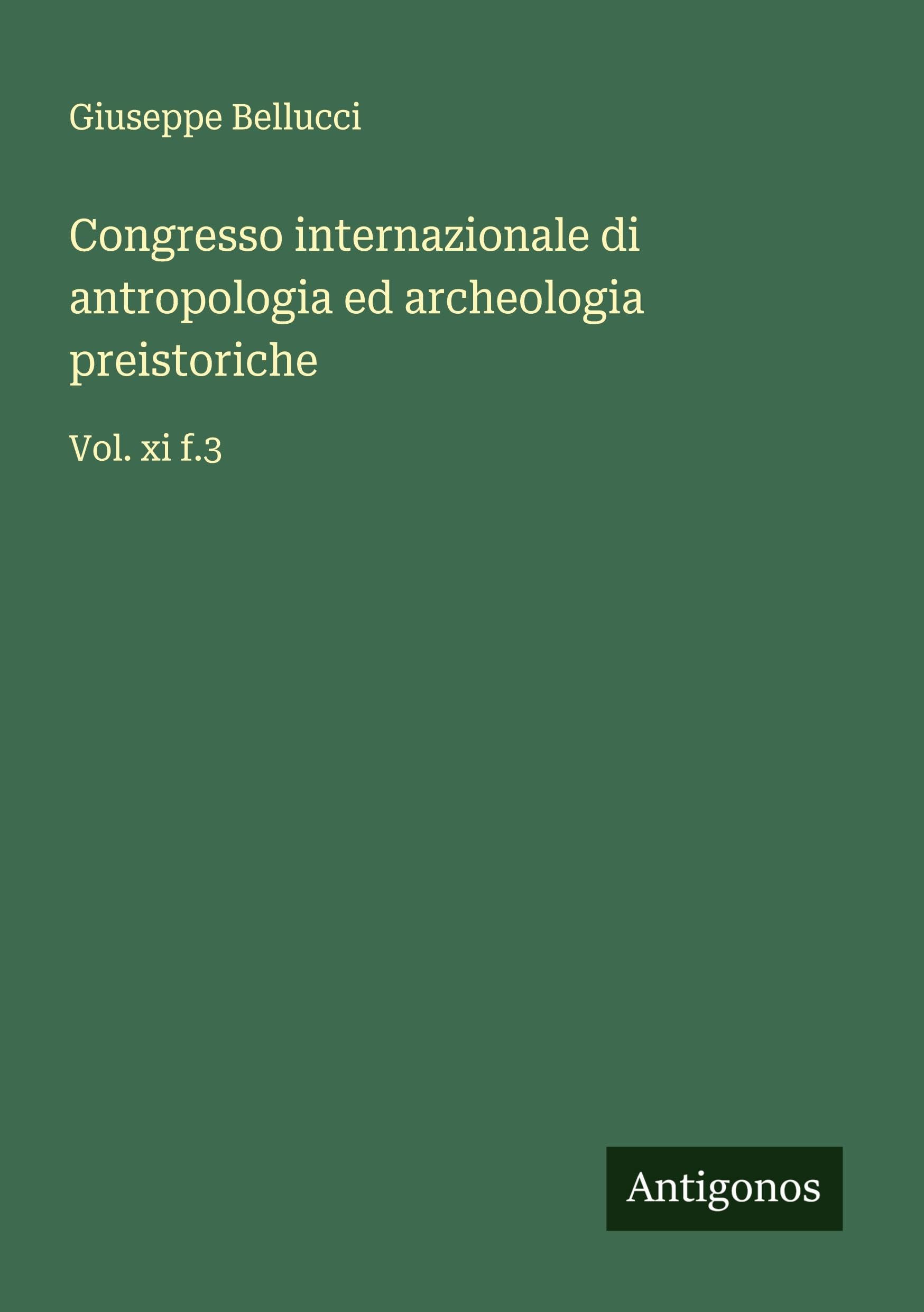 Congresso internazionale di antropologia ed archeologia preistoriche Classics