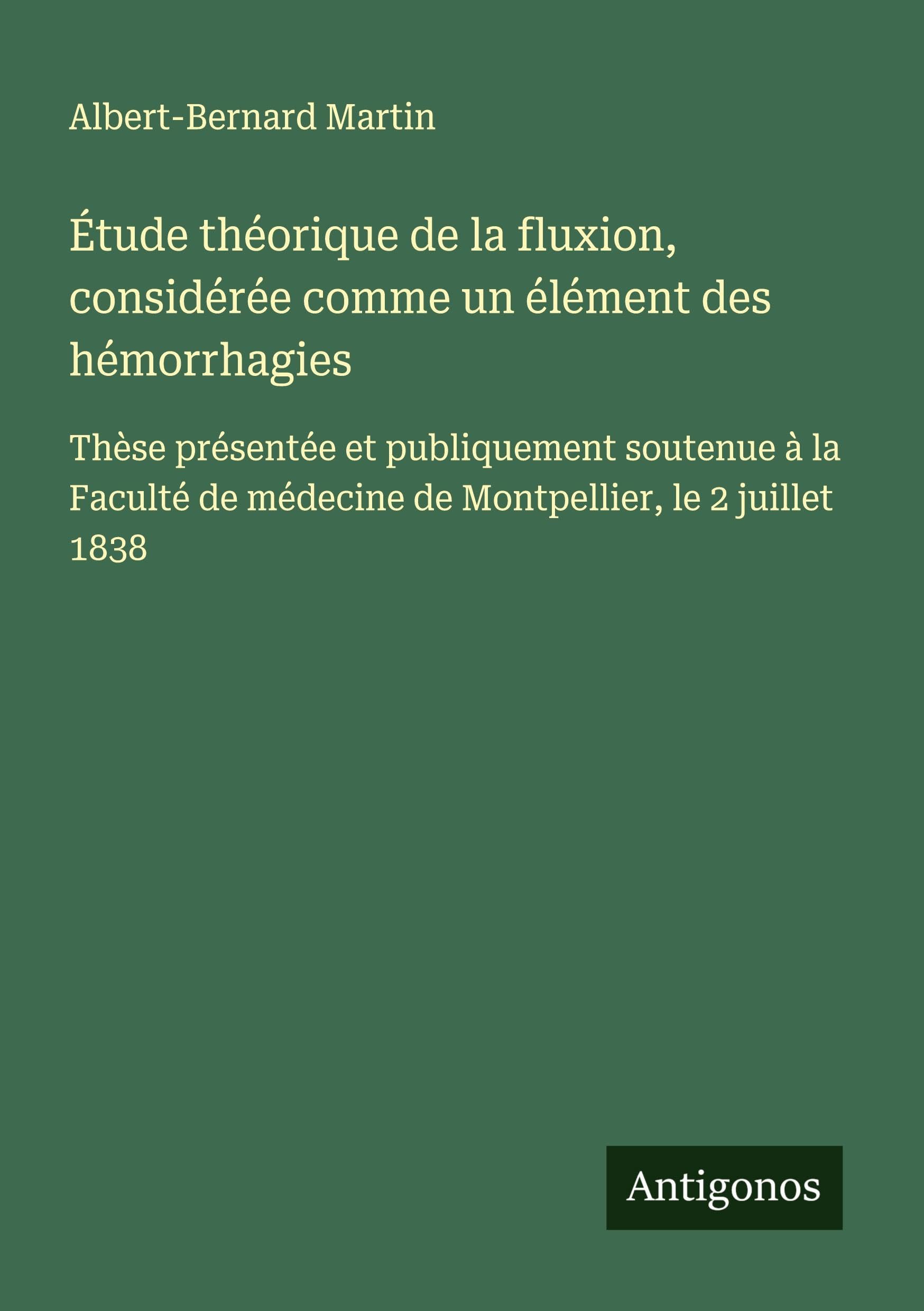 Étude théorique de la fluxion, considérée comme un élément des hémorrhagies Classics