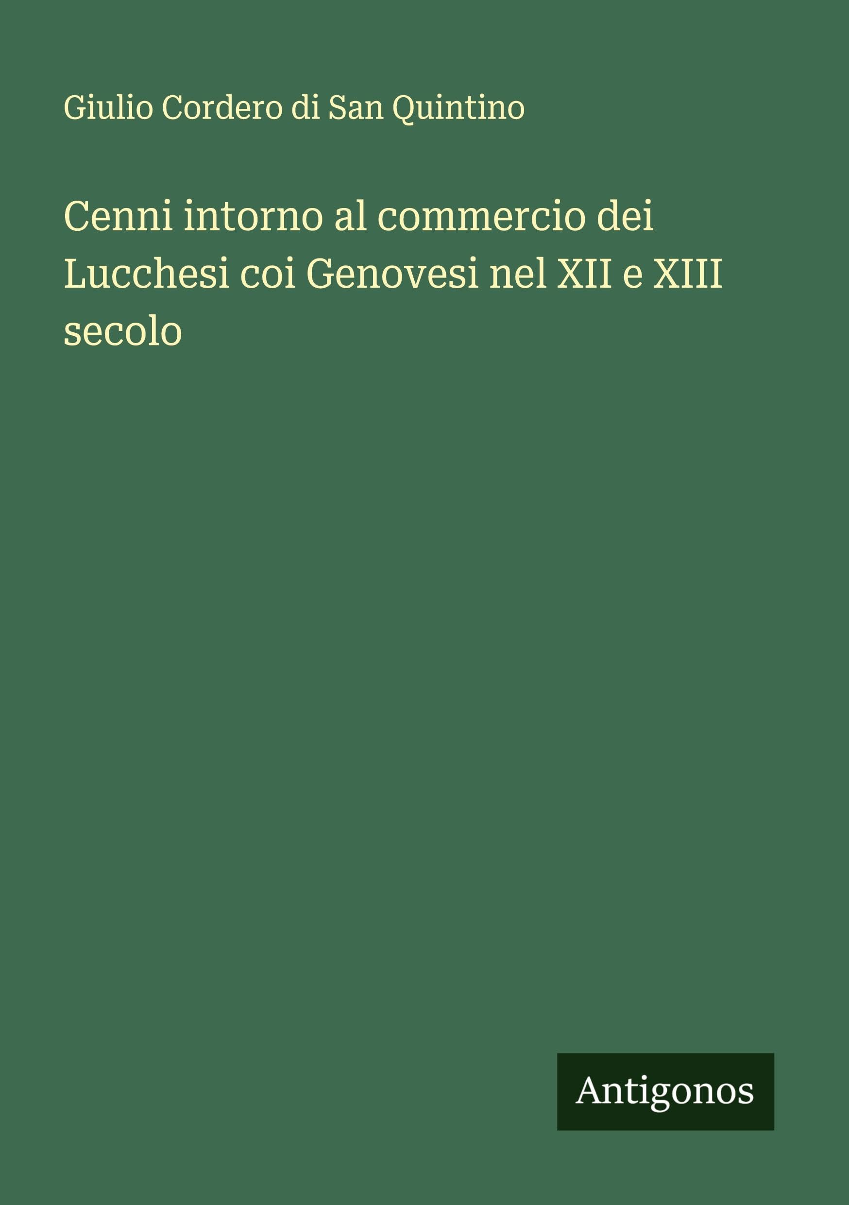 Cenni intorno al commercio dei Lucchesi coi Genovesi nel XII e XIII secolo Classics