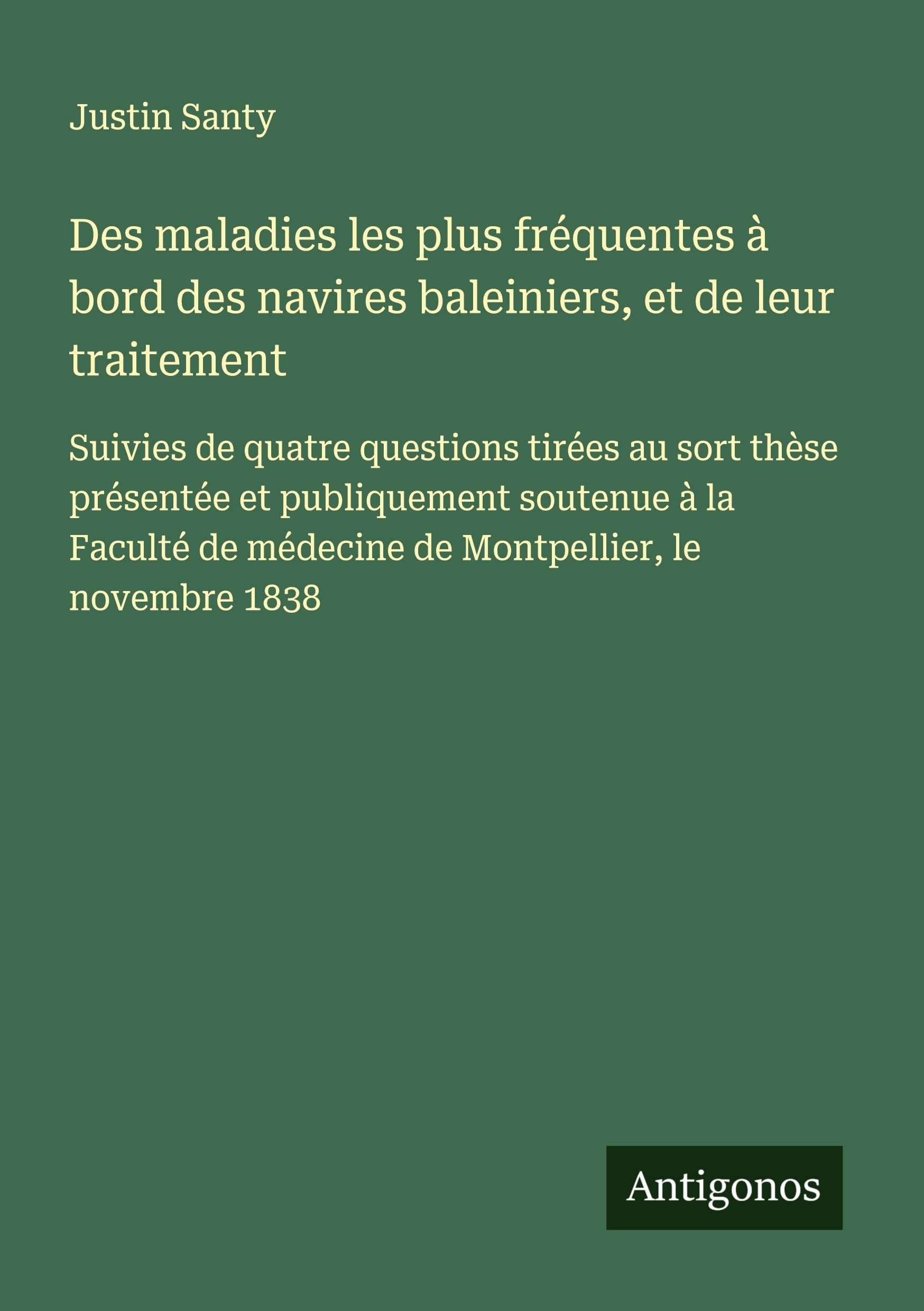 Des maladies les plus fréquentes à bord des navires baleiniers, et de leur traitement Classics