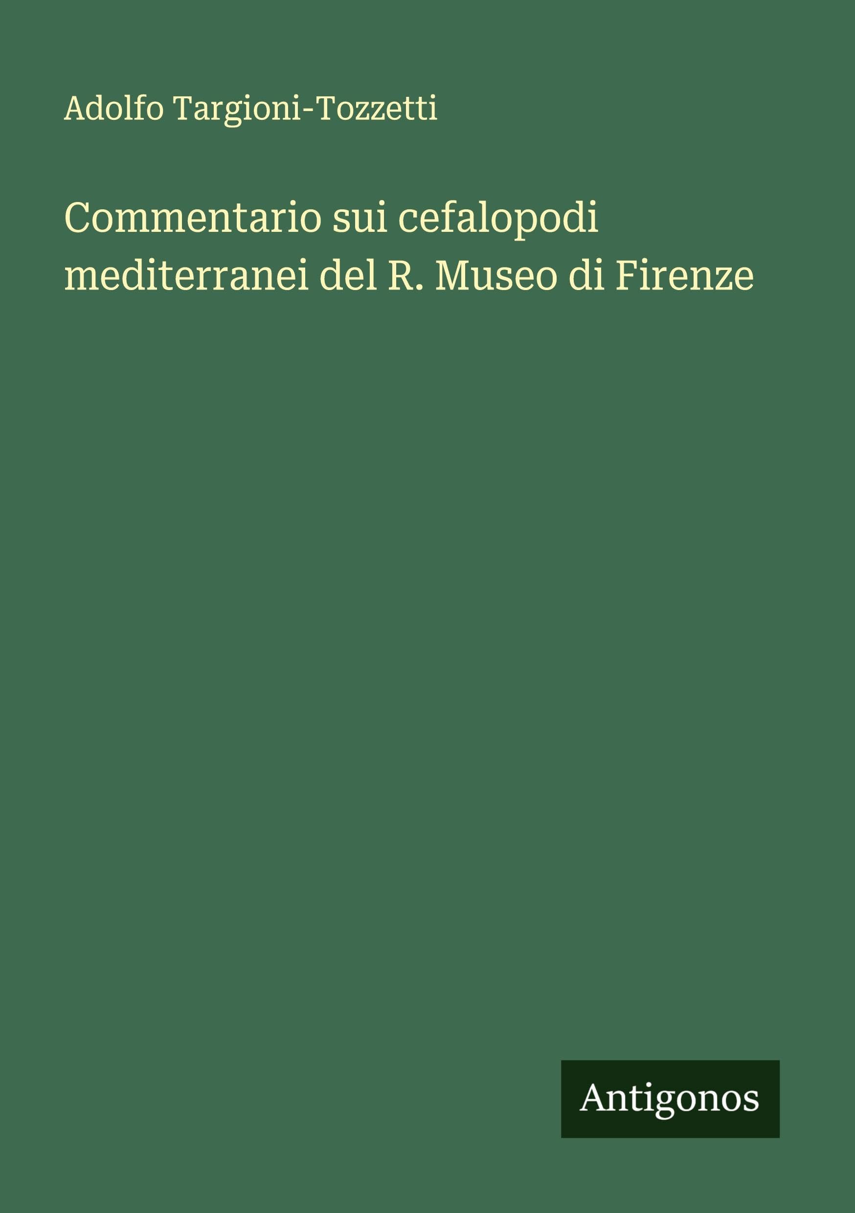 Commentario sui cefalopodi mediterranei del R. Museo di Firenze Classics