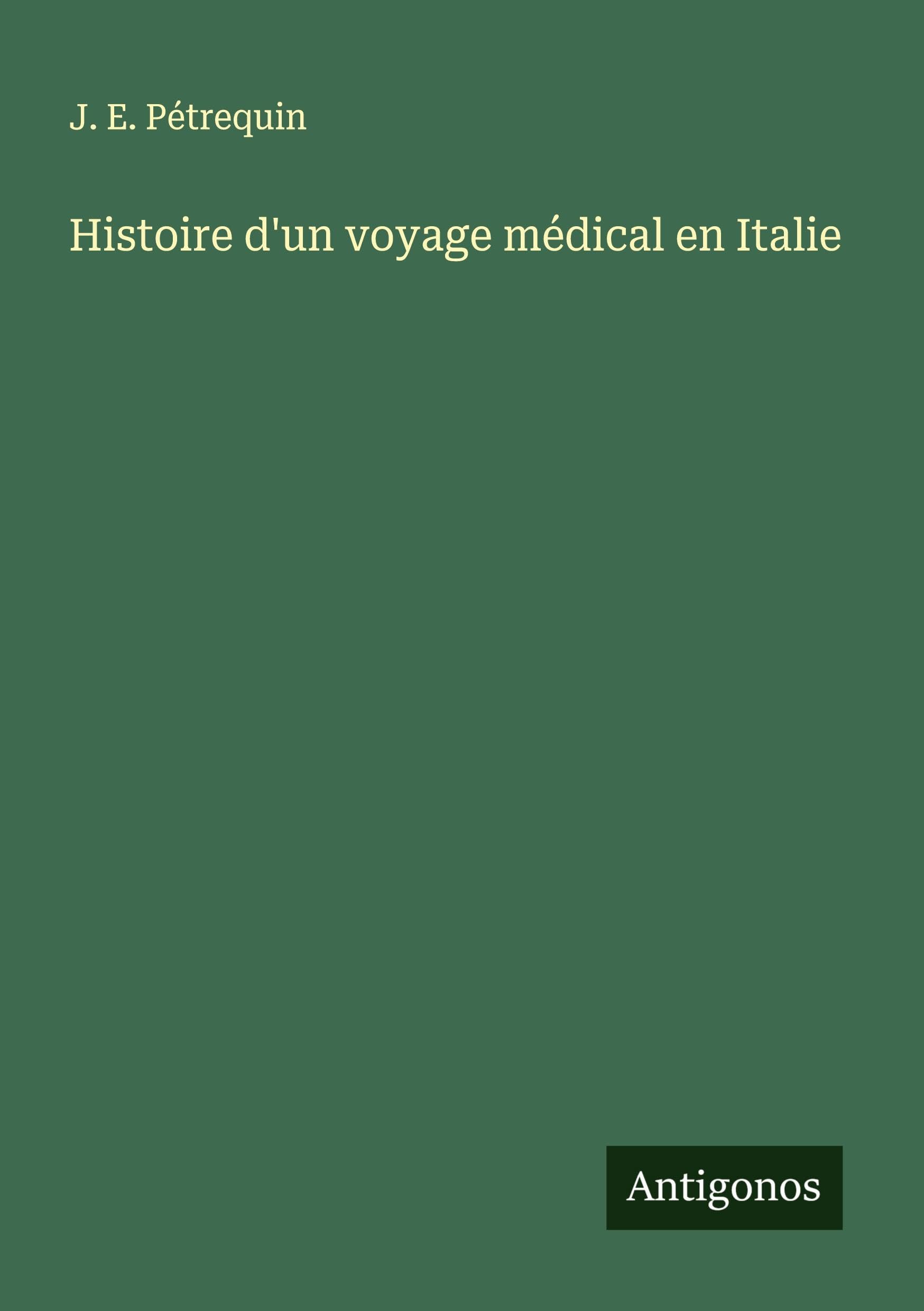 Histoire d'un voyage médical en Italie Classics