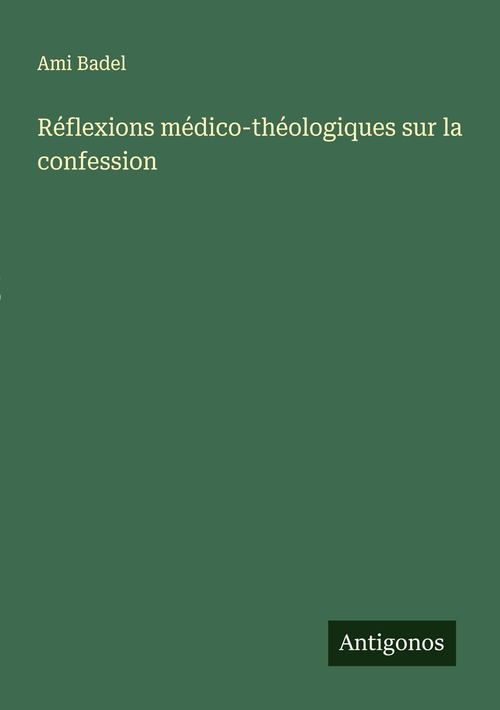 Réflexions médico-théologiques sur la confession Classics