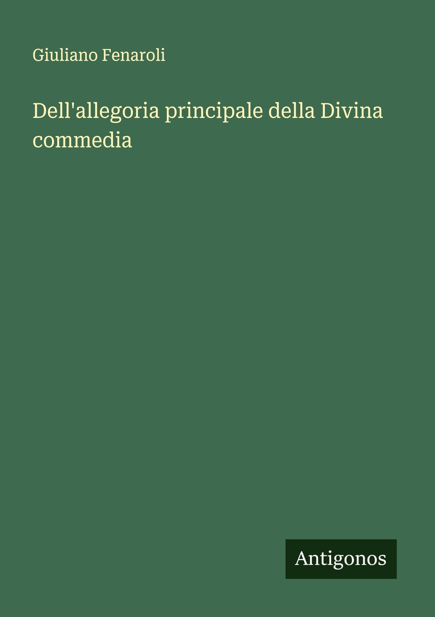 Dell'allegoria principale della Divina commedia Classics
