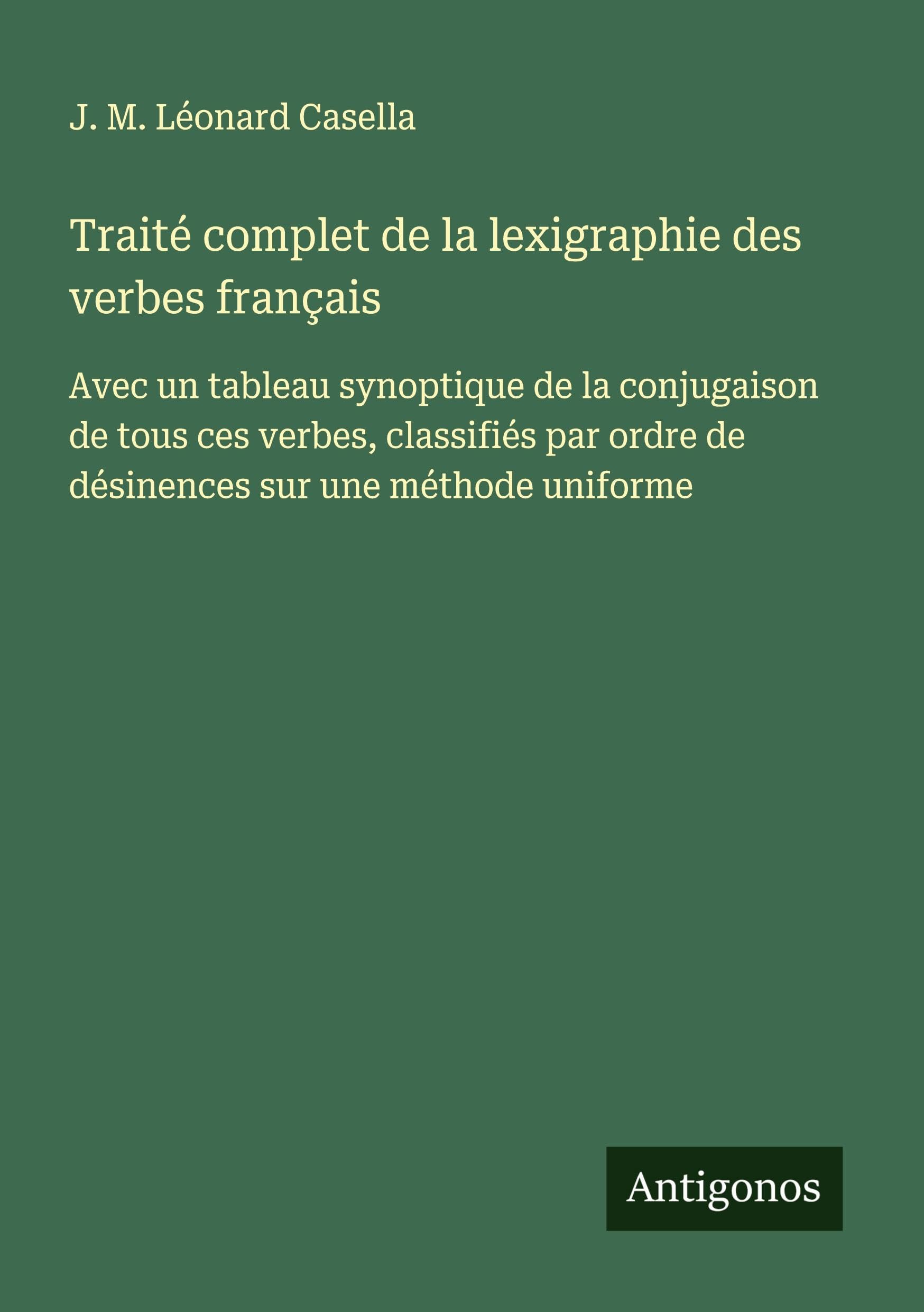 Traité complet de la lexigraphie des verbes français Classics