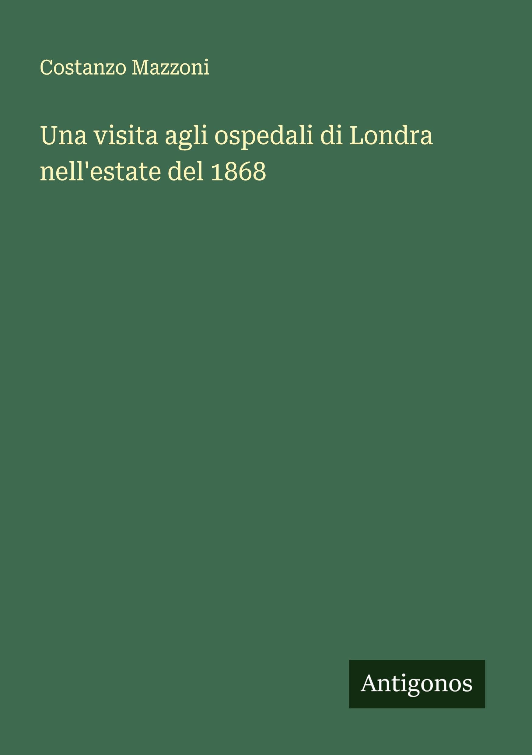 Una visita agli ospedali di Londra nell'estate del 1868 Classics