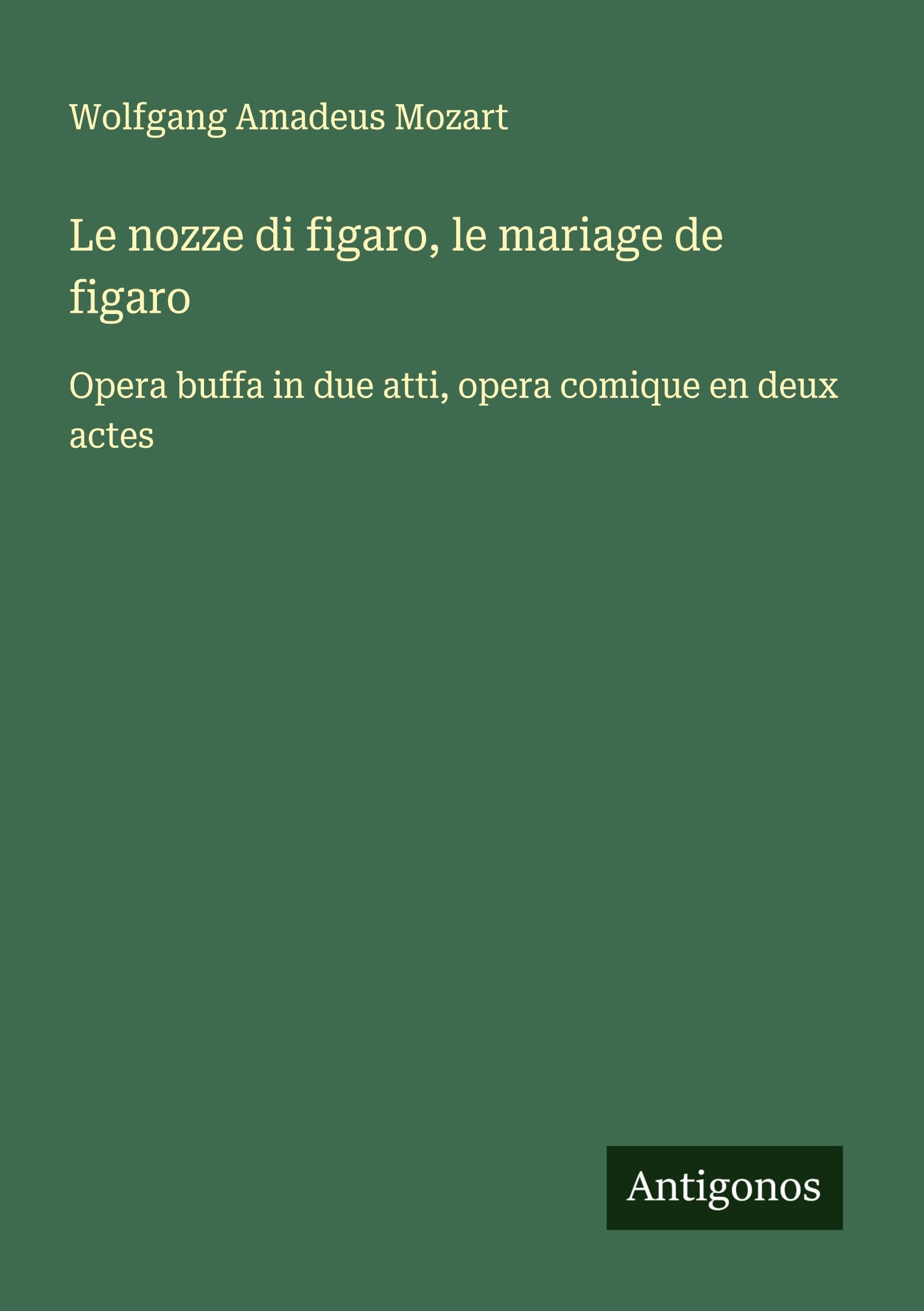 Le nozze di figaro, le mariage de figaro Classics