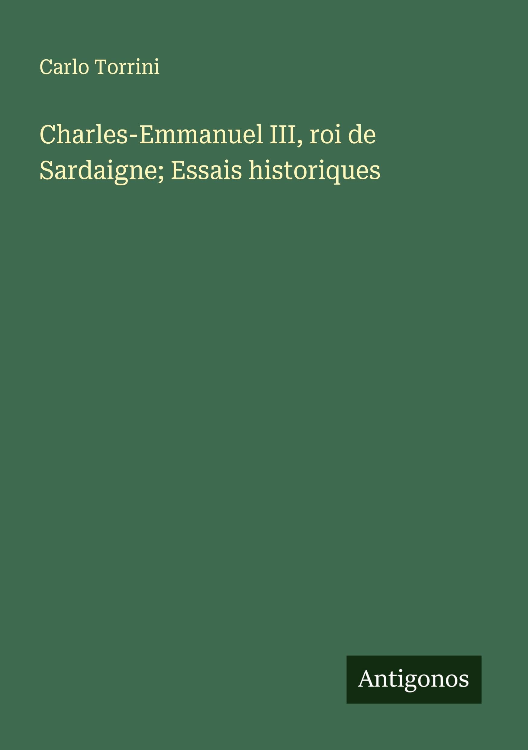 Charles-Emmanuel III, roi de Sardaigne; Essais historiques Classics