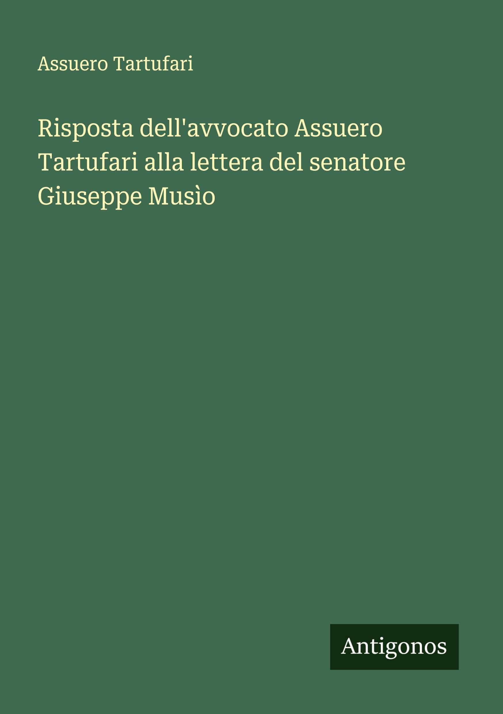 Risposta dell'avvocato Assuero Tartufari alla lettera del senatore Giuseppe Musìo Classics