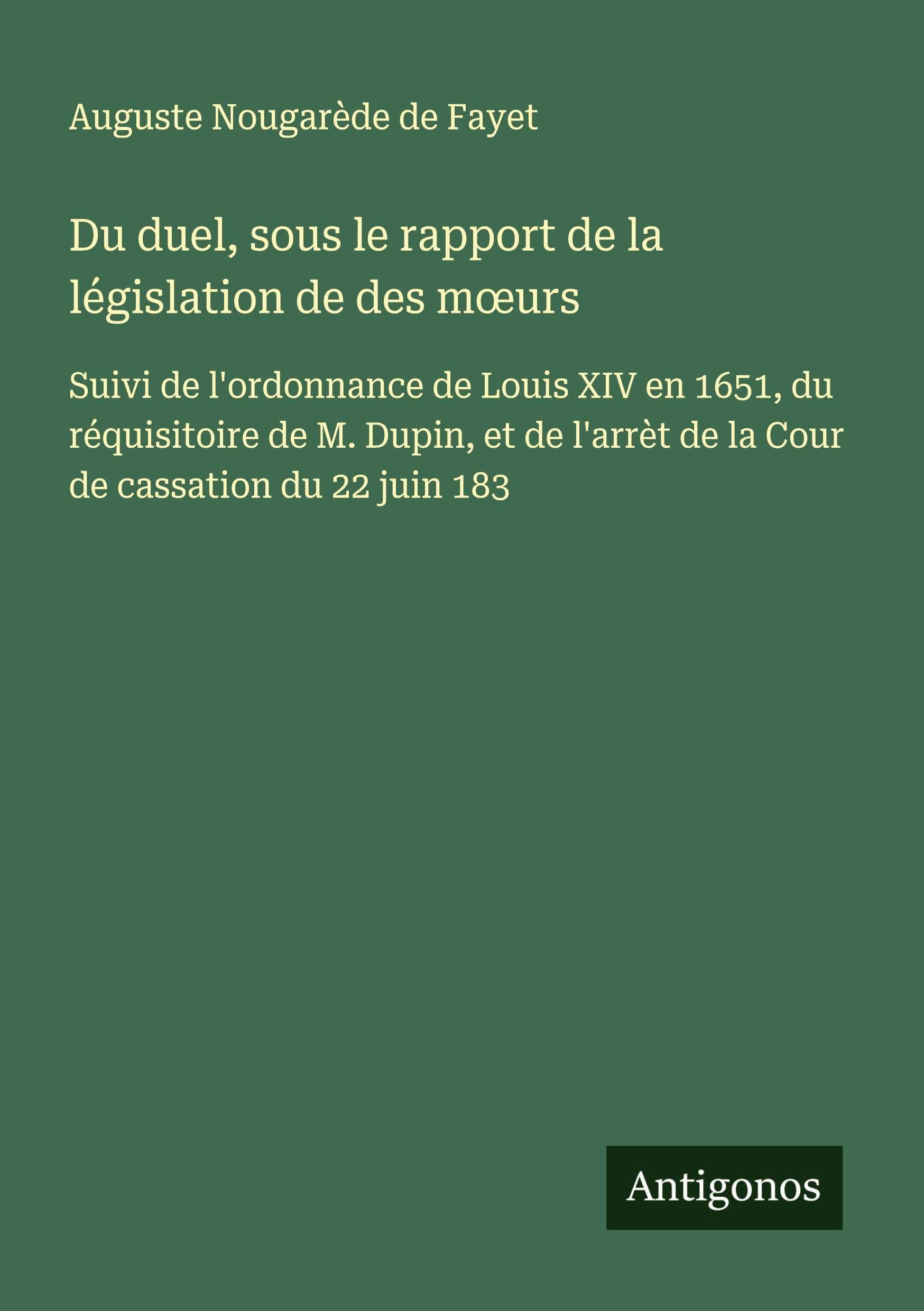 Du duel, sous le rapport de la législation de des m¿urs Classics