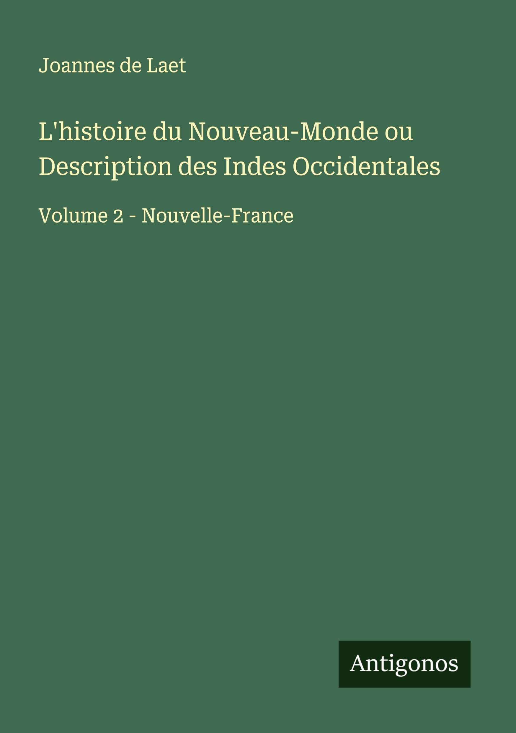 L'histoire du Nouveau-Monde ou Description des Indes Occidentales Classics