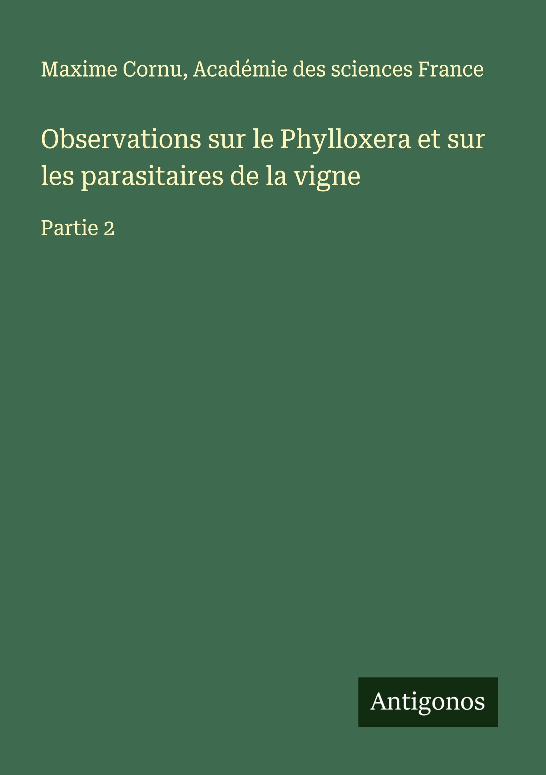Observations sur le Phylloxera et sur les parasitaires de la vigne Classics