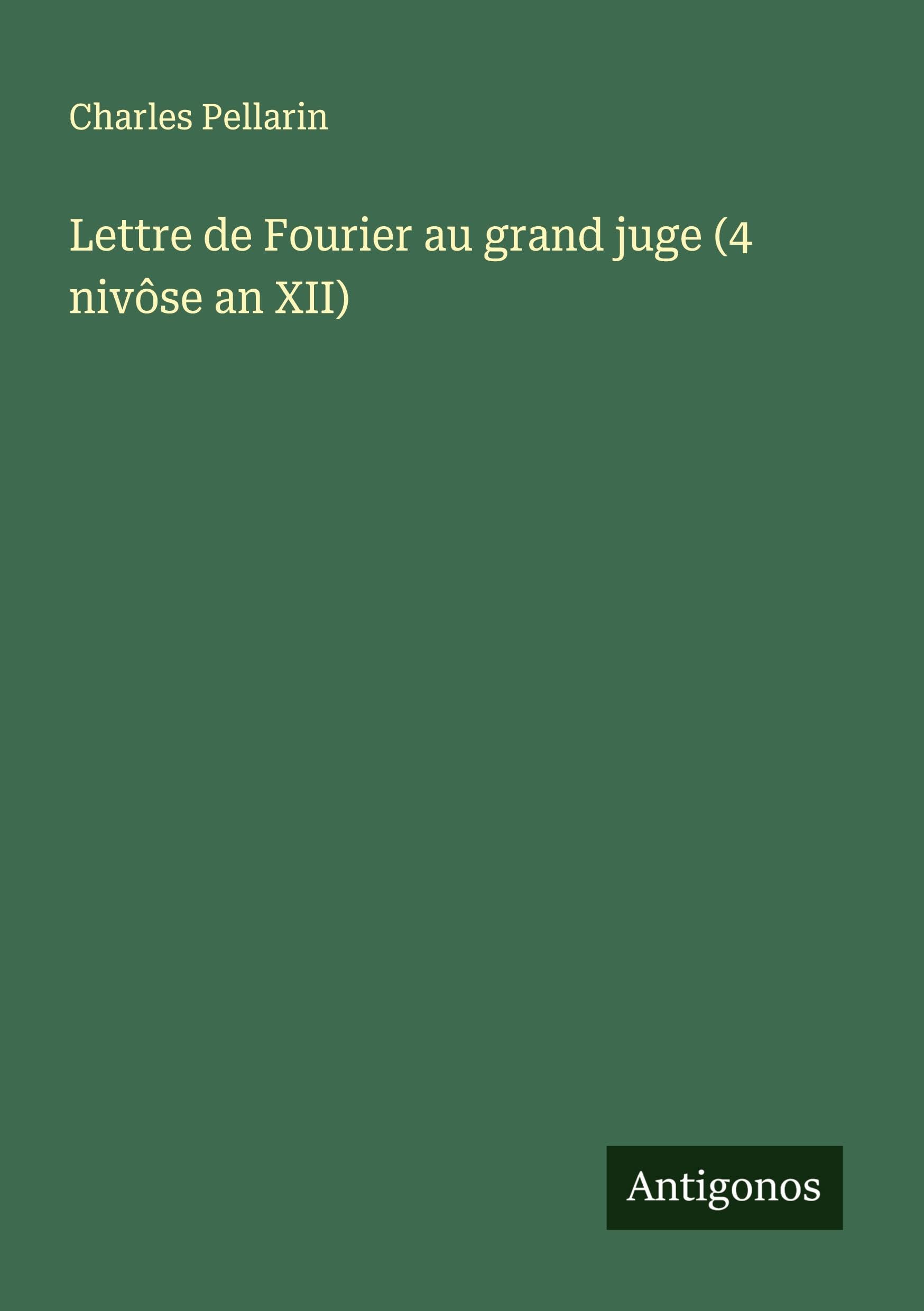 Lettre de Fourier au grand juge (4 nivôse an XII) Classics