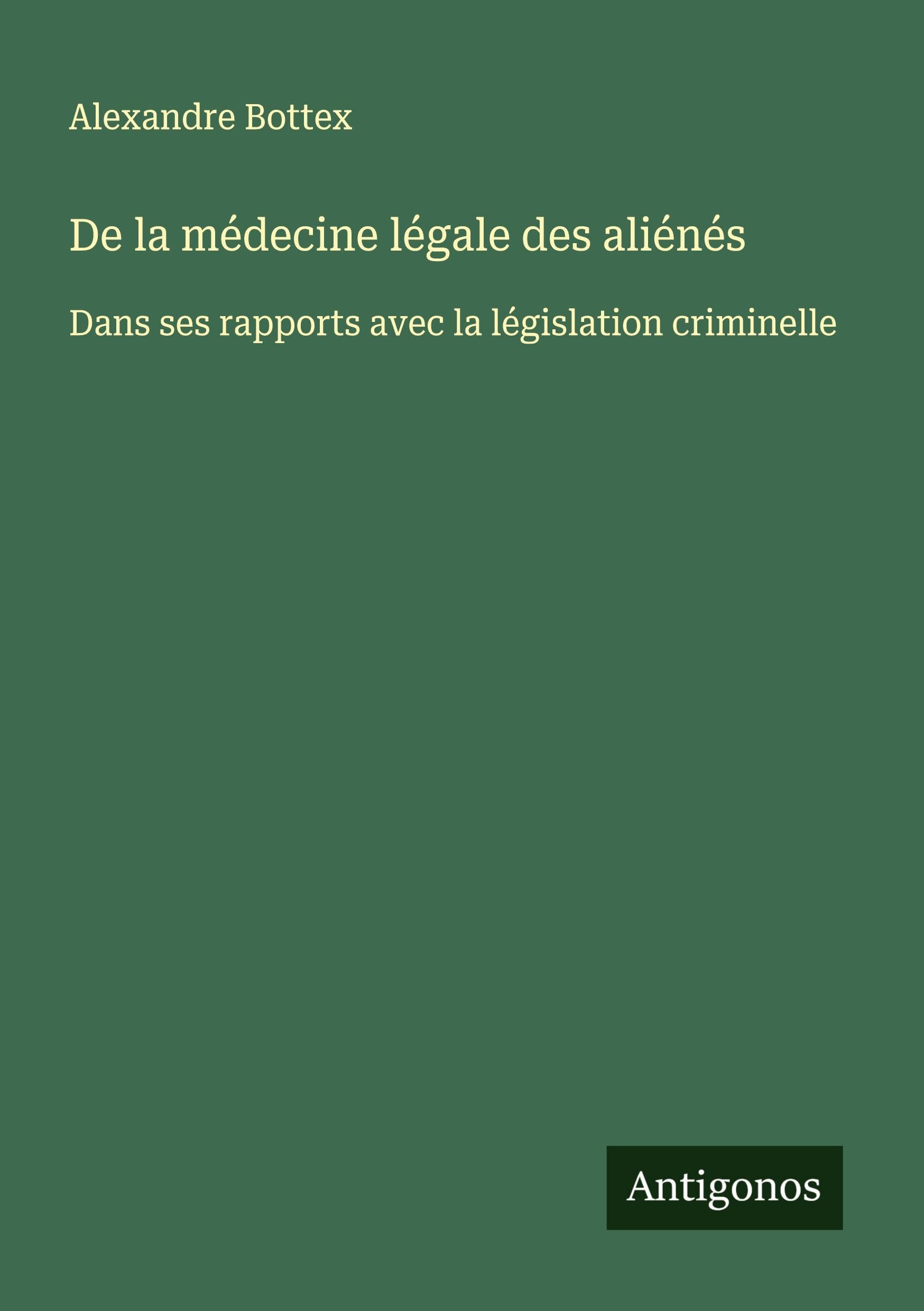 De la médecine légale des aliénés Classics