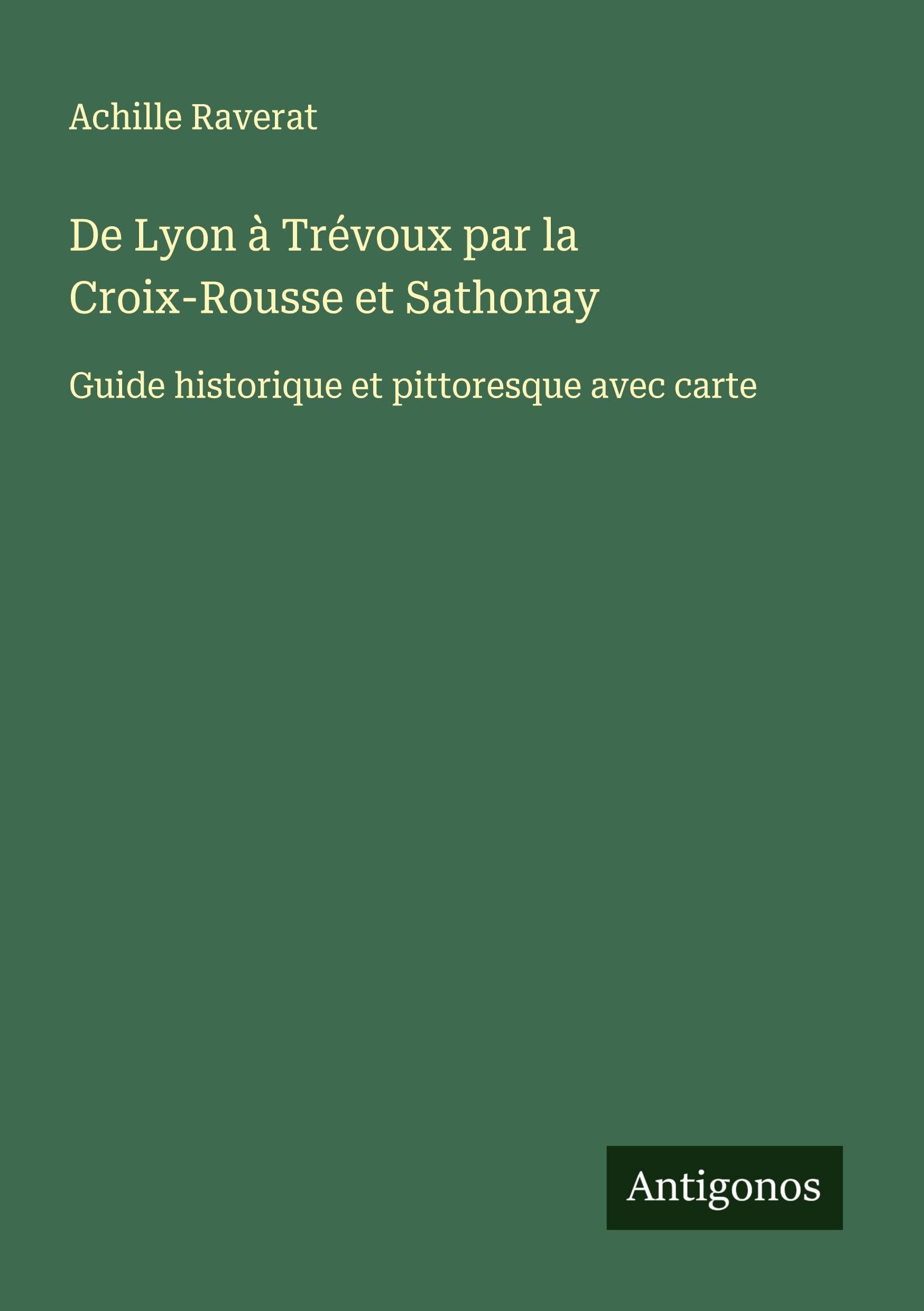 De Lyon à Trévoux par la Croix-Rousse et Sathonay Classics