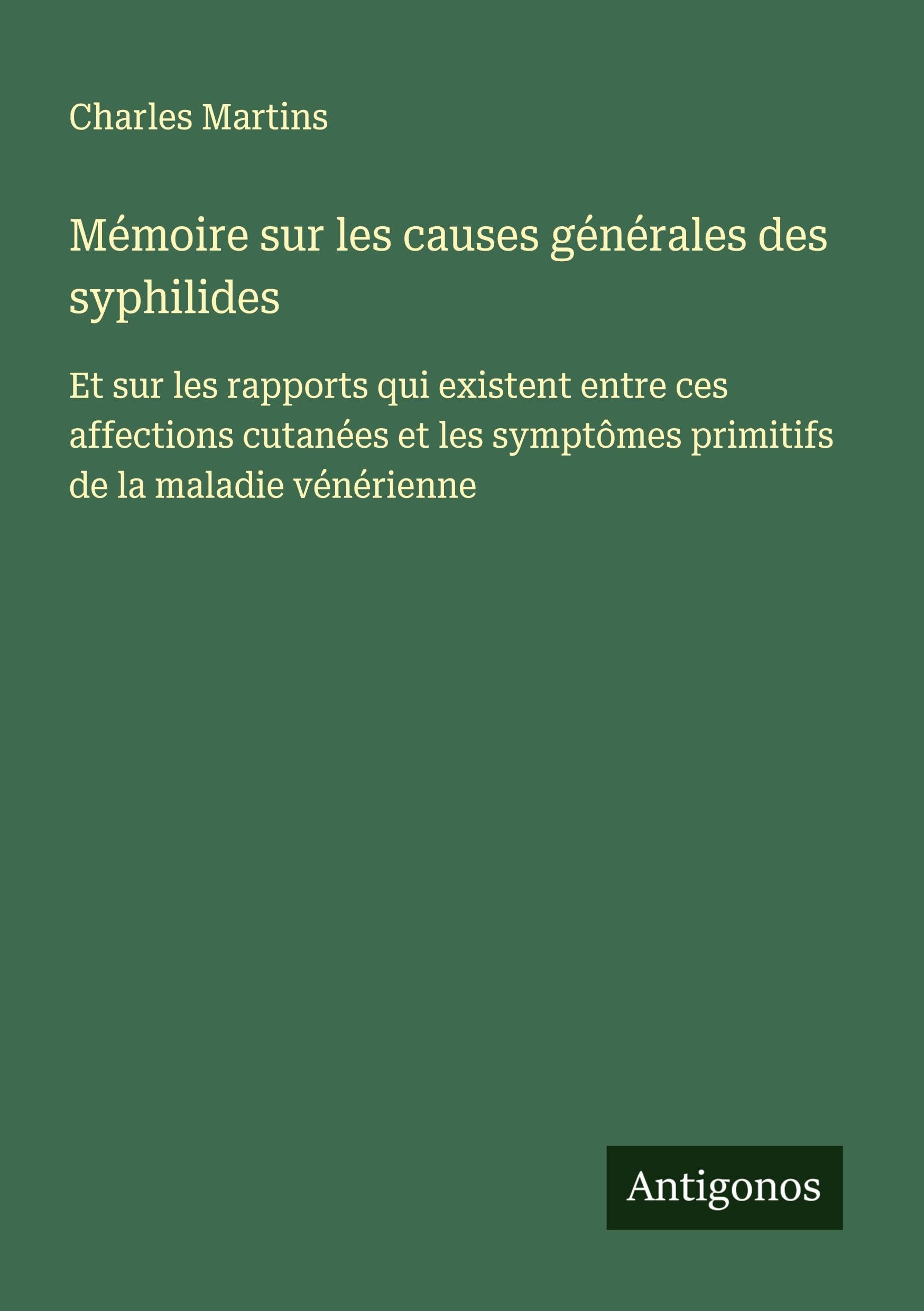 Mémoire sur les causes générales des syphilides Classics