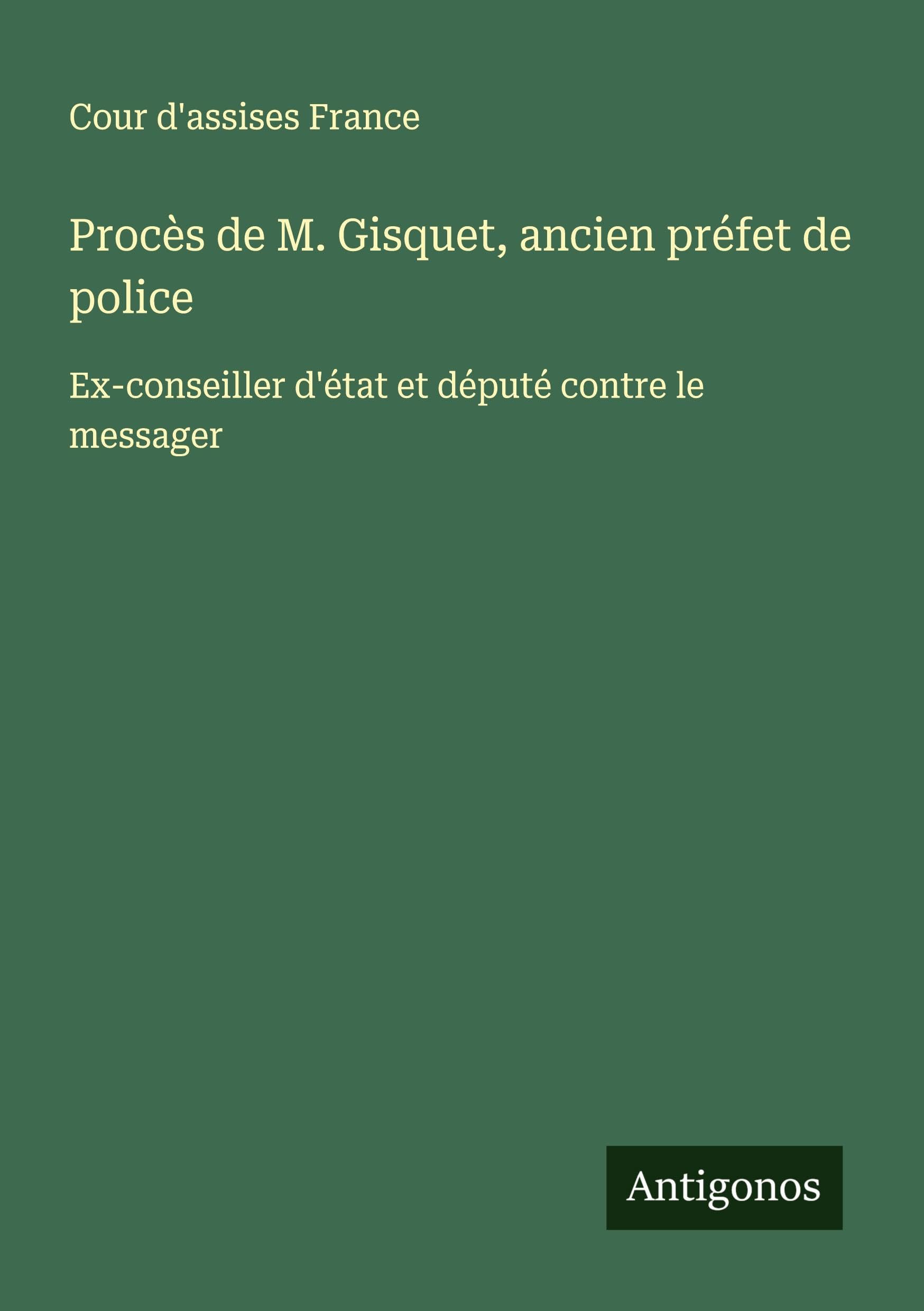 Procès de M. Gisquet, ancien préfet de police Classics