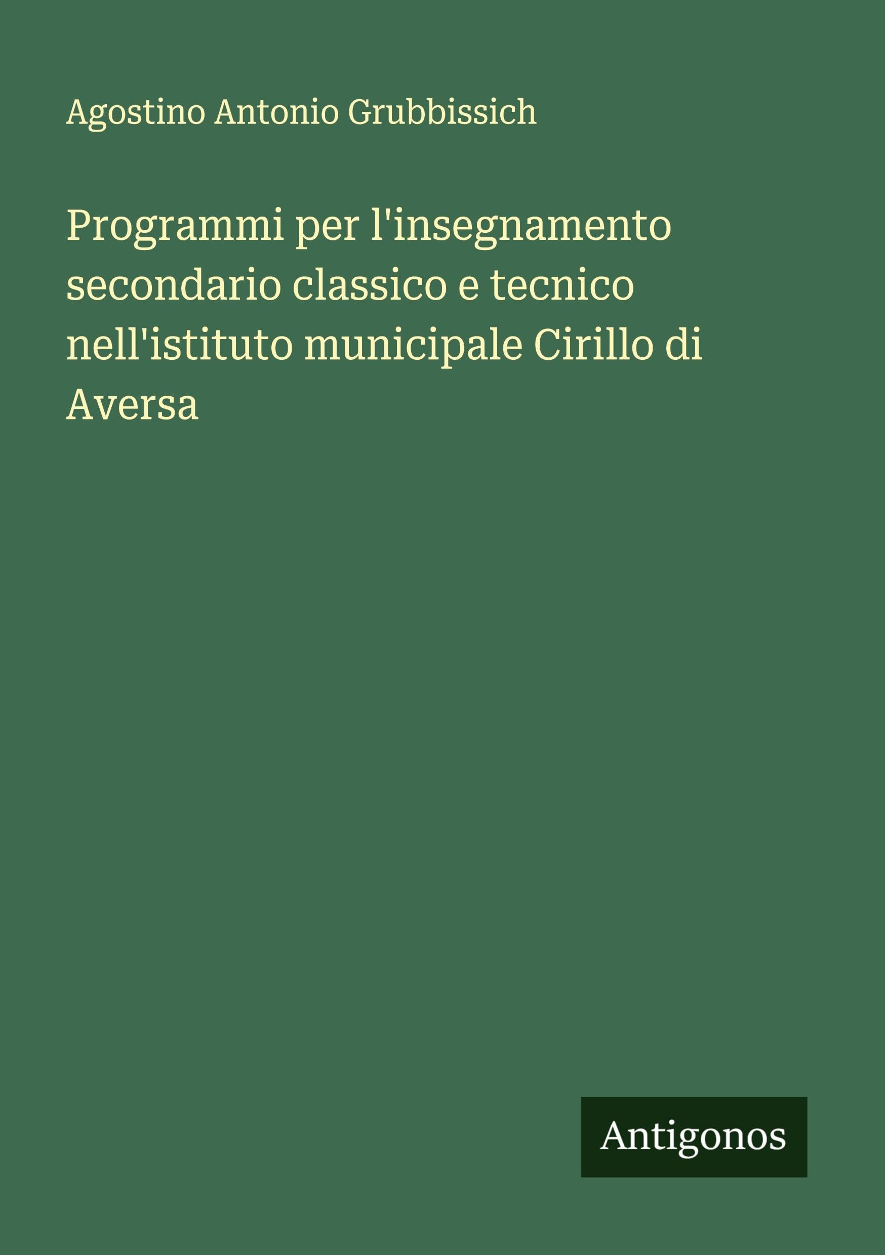 Programmi per l'insegnamento secondario classico e tecnico nell'istituto municipale Cirillo di Aversa Classics