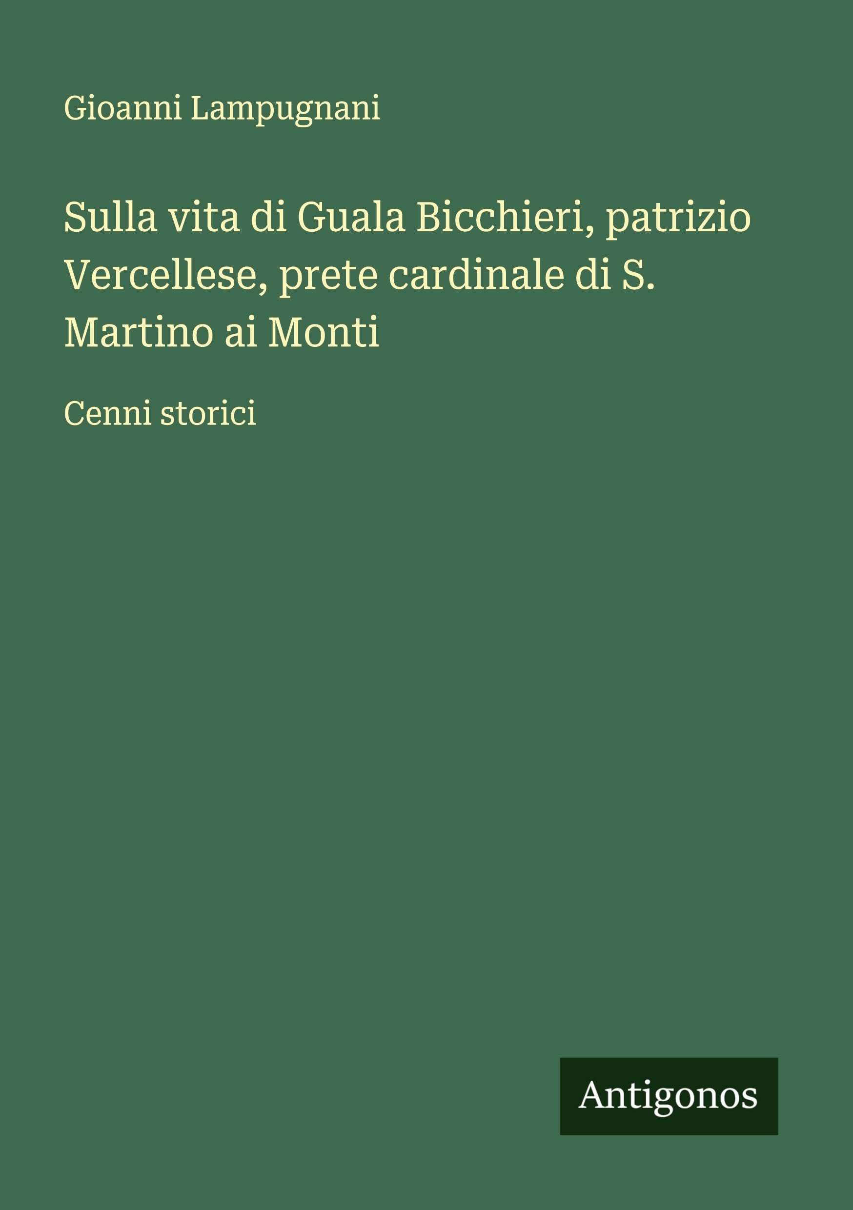 Sulla vita di Guala Bicchieri, patrizio Vercellese, prete cardinale di S. Martino ai Monti Classics