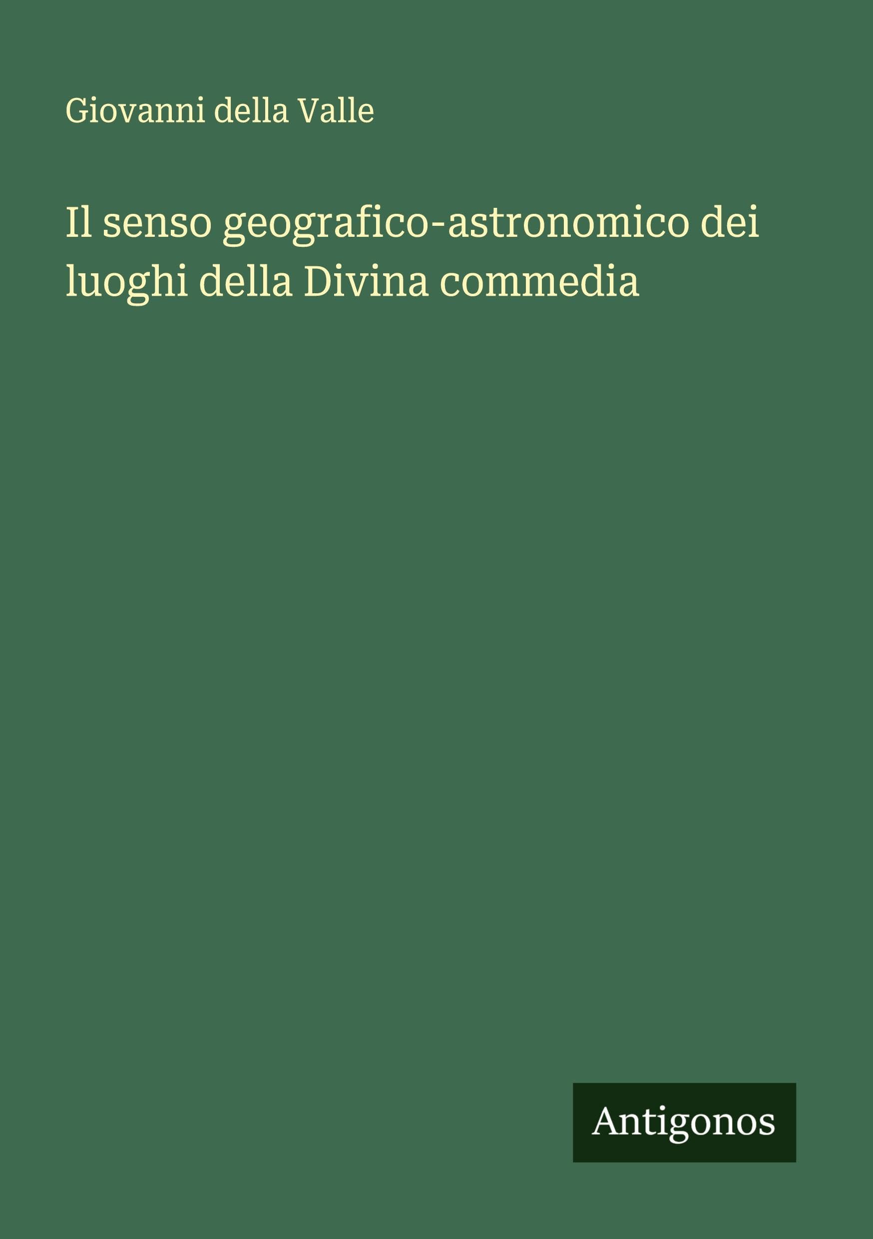 Il senso geografico-astronomico dei luoghi della Divina commedia Classics