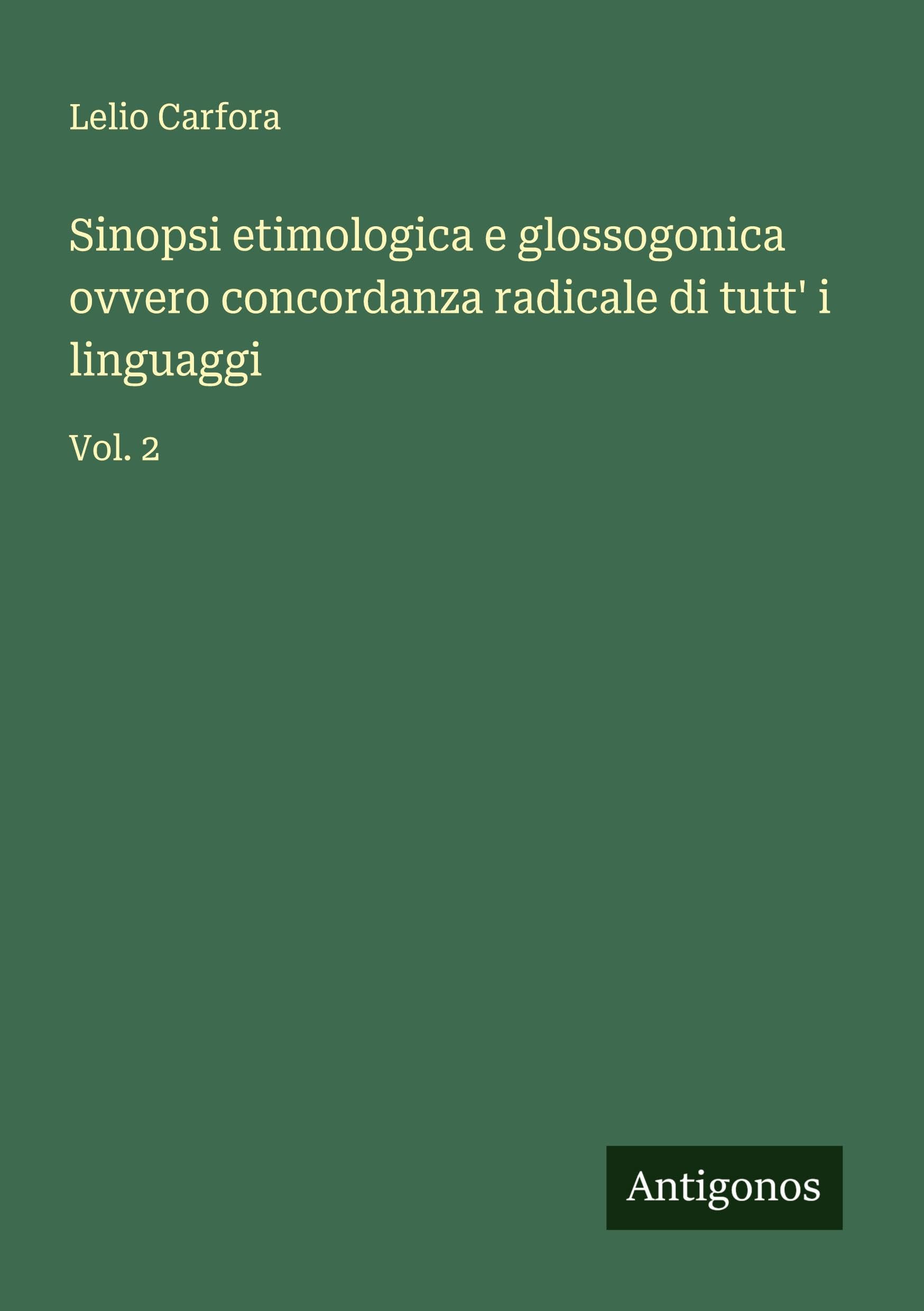 Sinopsi etimologica e glossogonica ovvero concordanza radicale di tutt' i linguaggi Classics