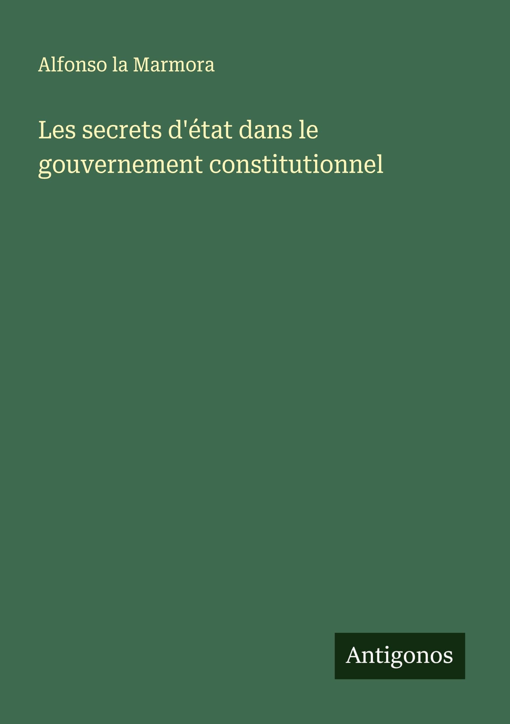 Les secrets d'état dans le gouvernement constitutionnel Classics