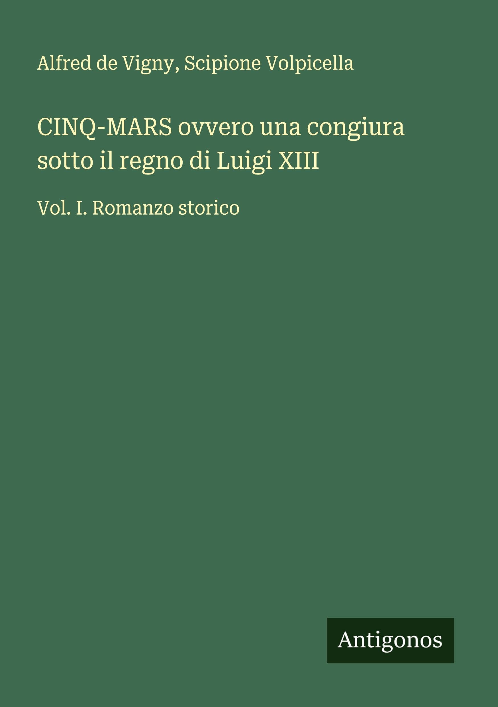 CINQ-MARS ovvero una congiura sotto il regno di Luigi XIII Classics